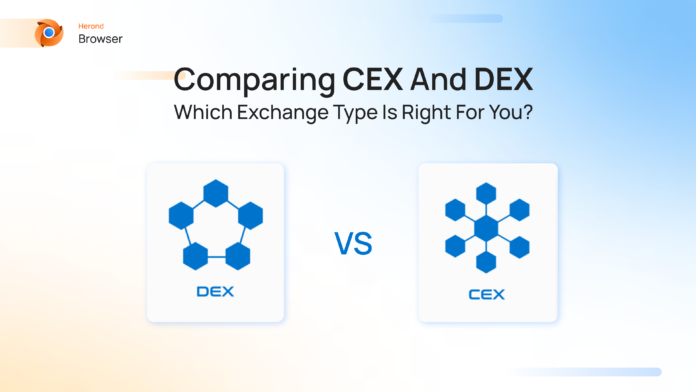Comparing CEX and DEX- Which Exchange Type is Right for You
