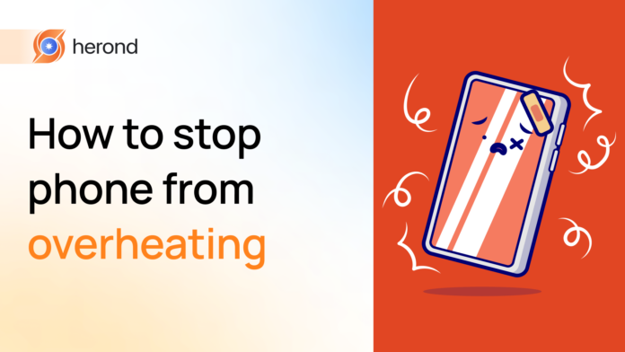 How to stop phone from overheating