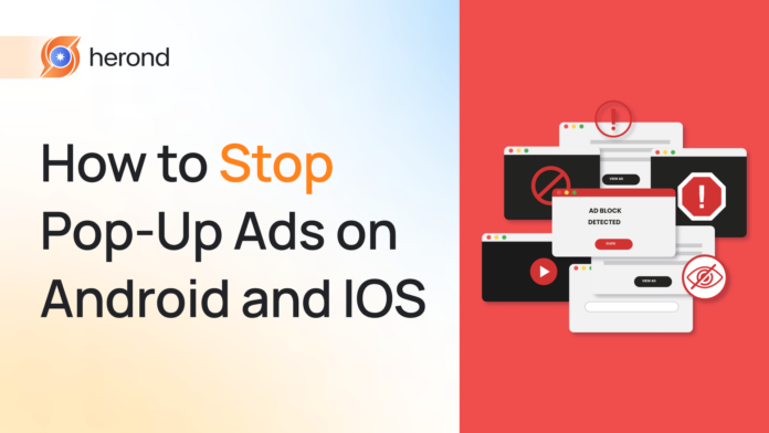 How to Stop Pop-Up Ads on Android and IOS