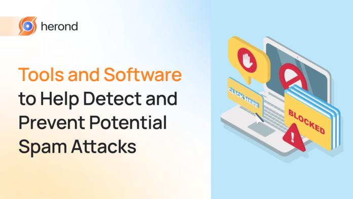 Tools and Software to Help Detect and Prevent Potential Spam Attacks