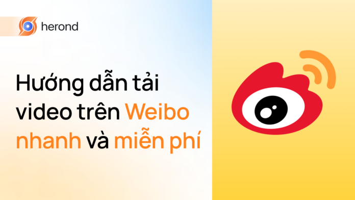 Hướng dẫn tải video trên Weibo