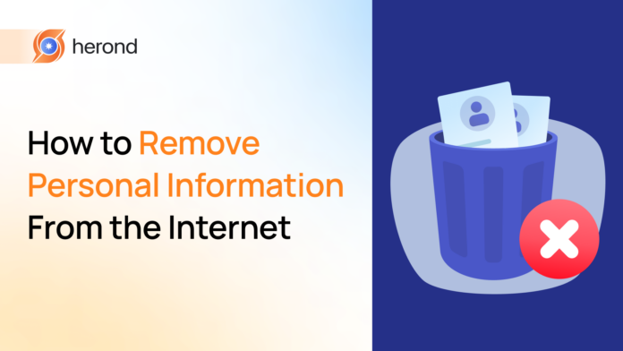 How to Remove Personal Information From the Internet