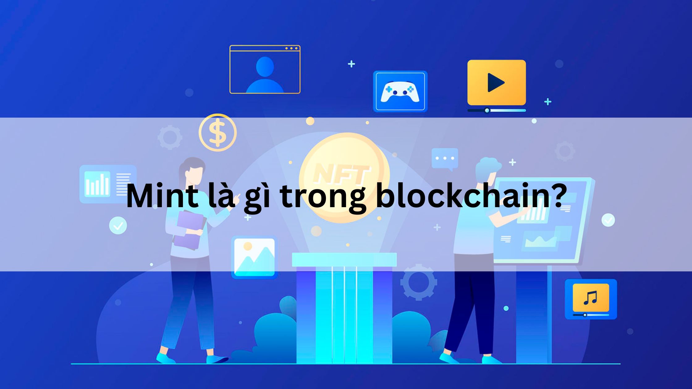 Mint là gì trong blockchain?