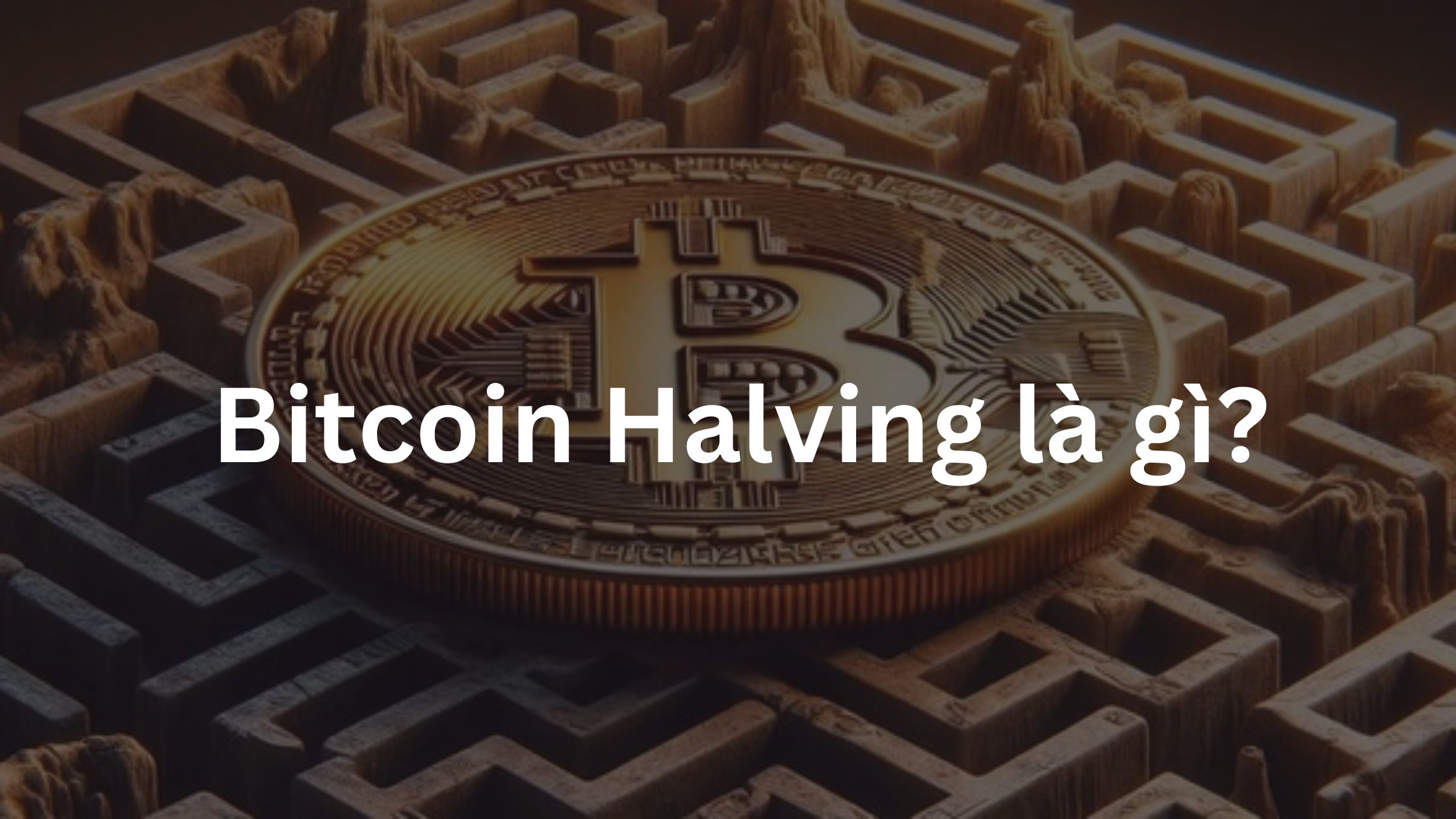 Bitcoin halving là gì?