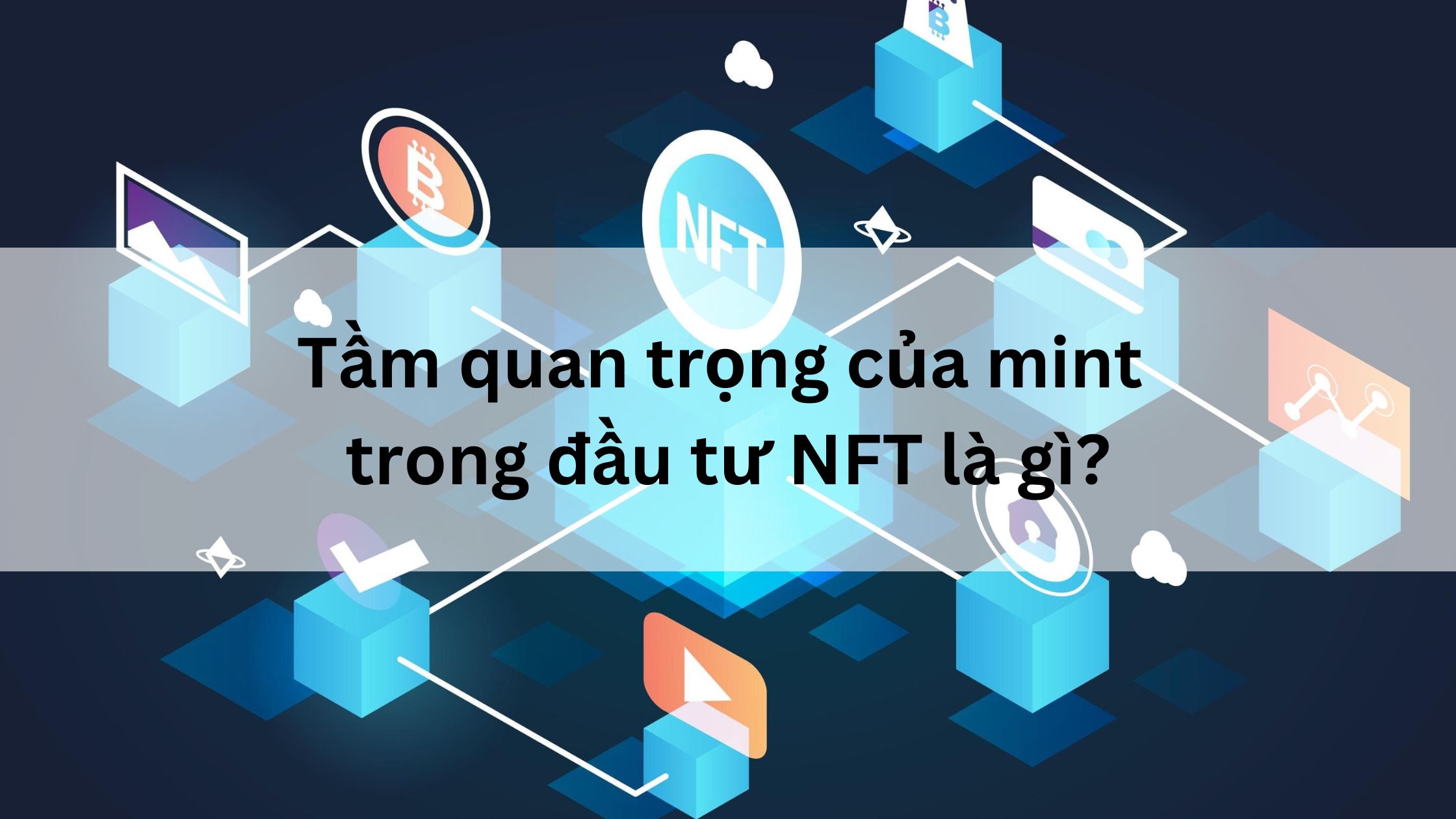 Tầm quan trọng của mint trong đầu tư NFT là gì?