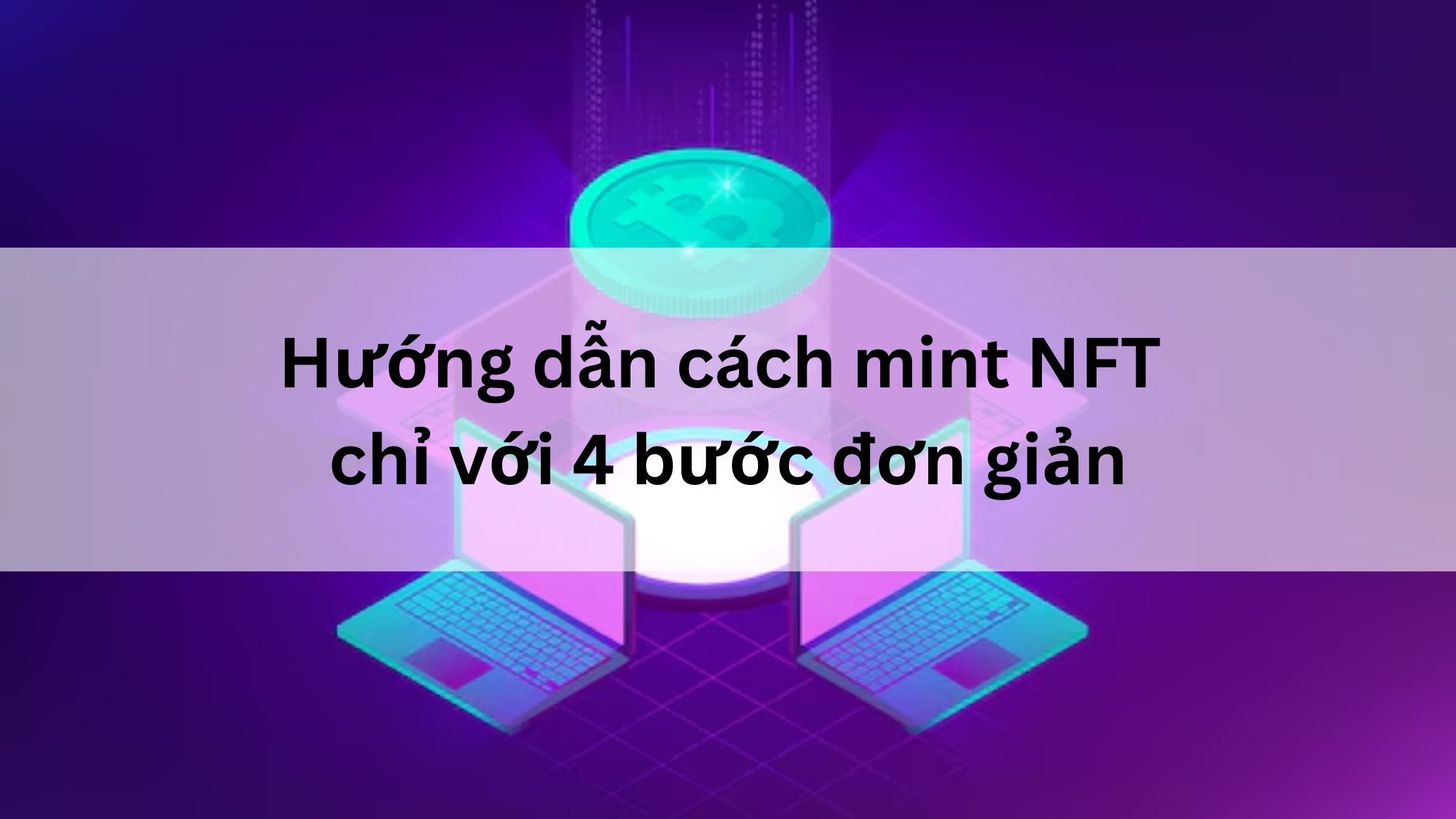 Cách để mint NFT là gì? 