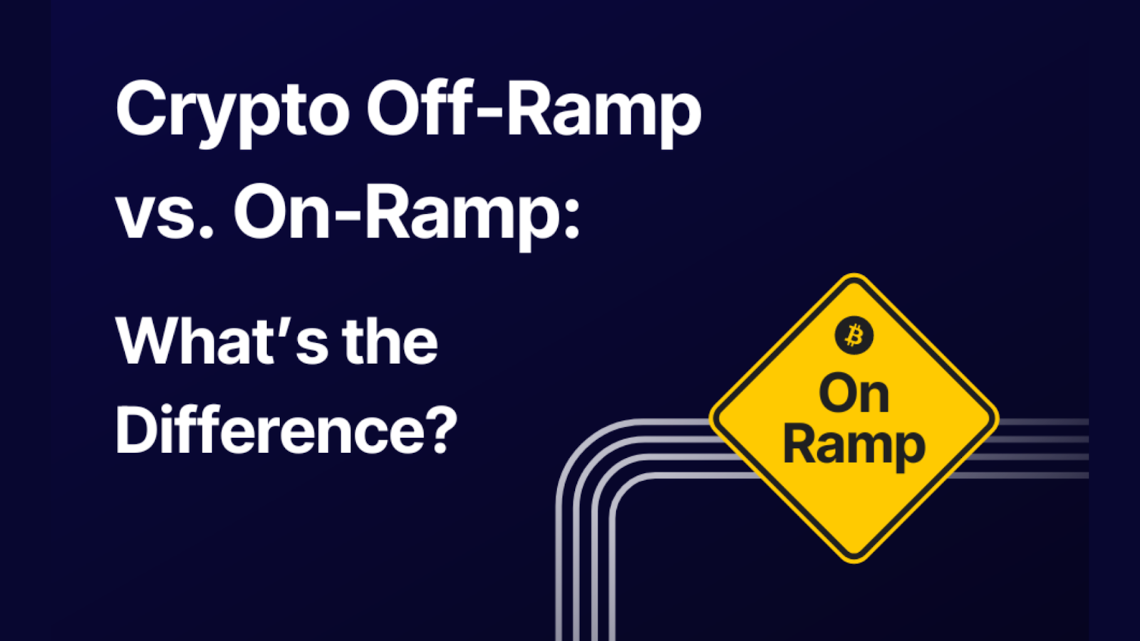 Crypto Off Ramps and On Ramps: Key Differences