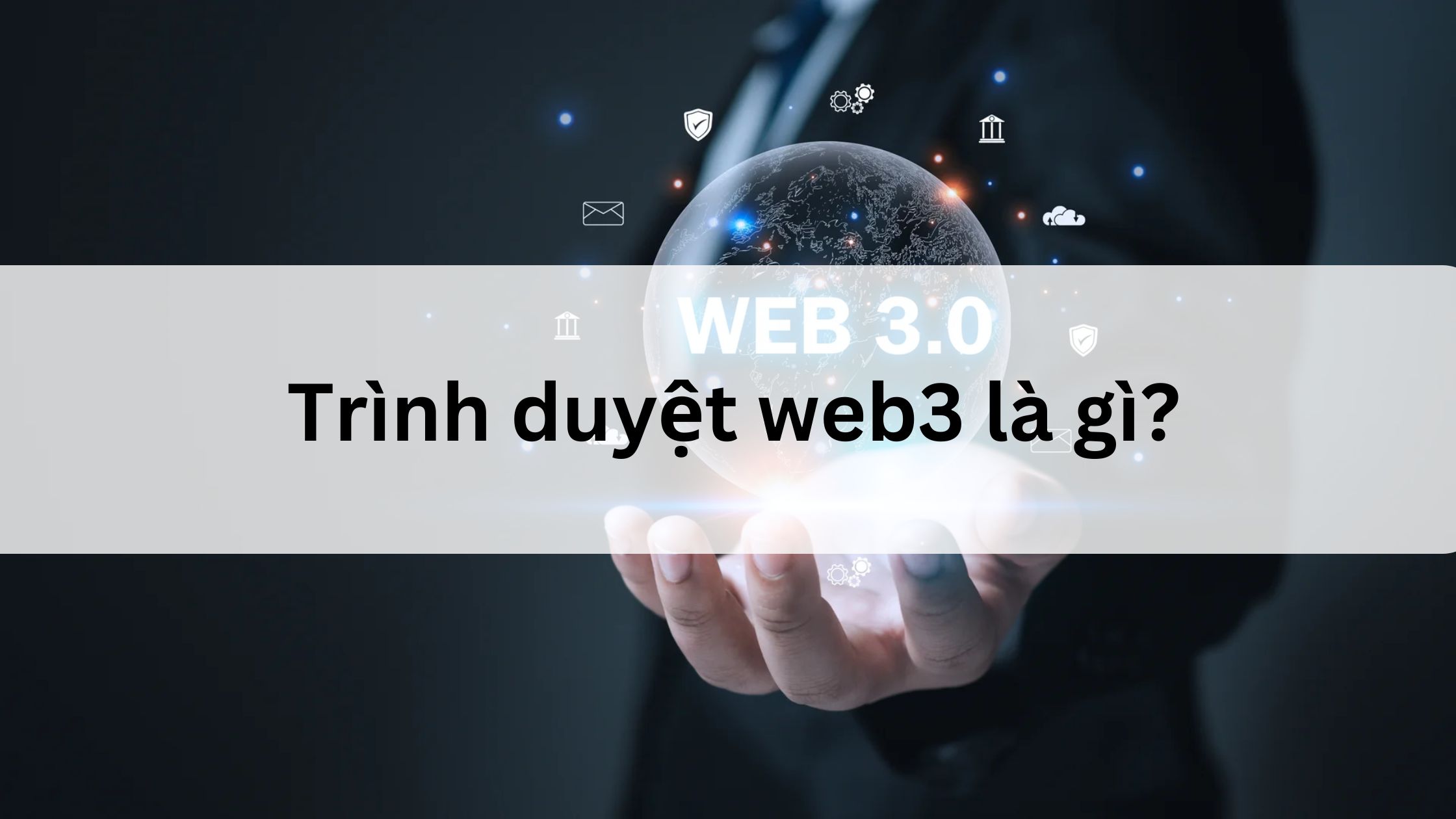 Trình duyệt web3 là gì? 