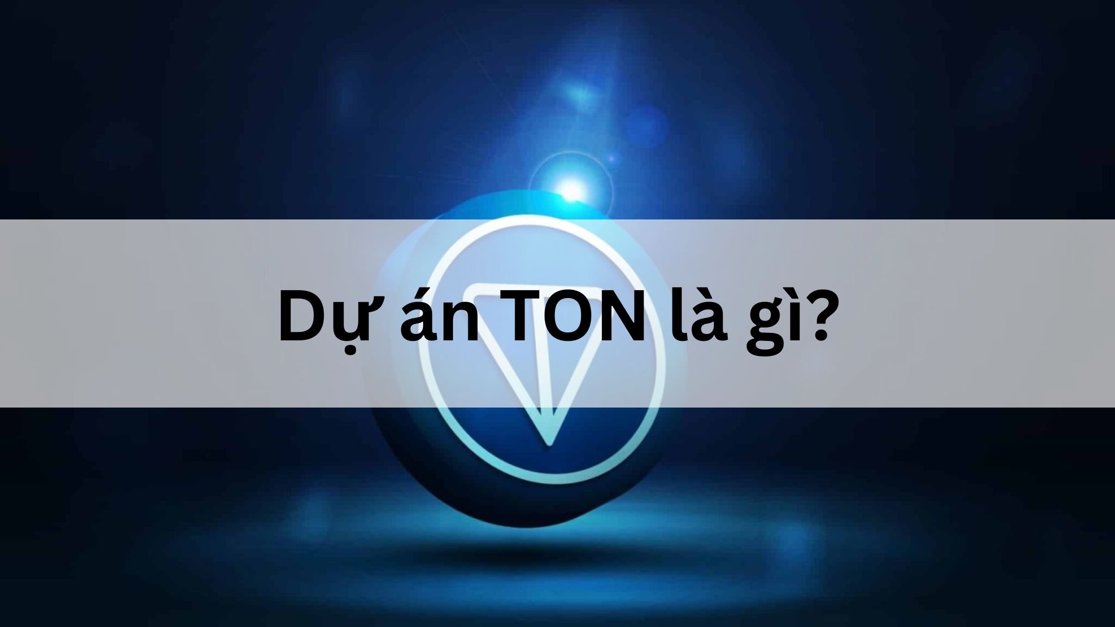 Dự án TON là gì?