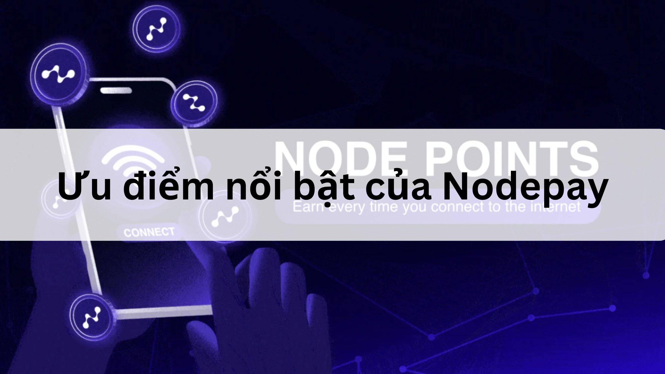 Ưu điểm nổi bật của Nodepay là gì 