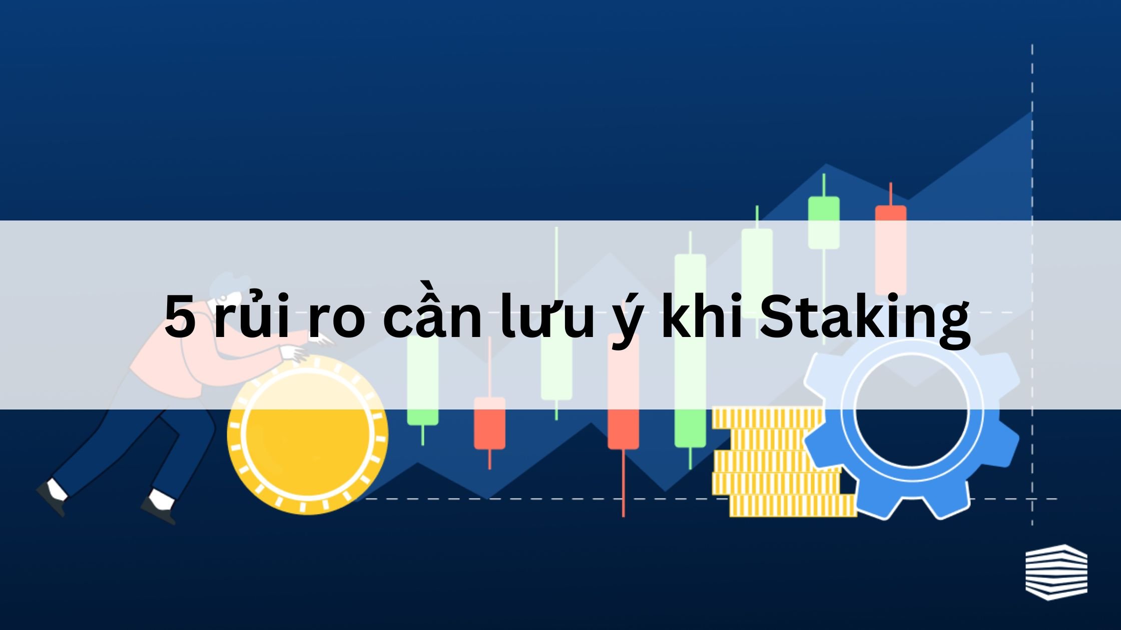 Rủi ro của stake là gì? 