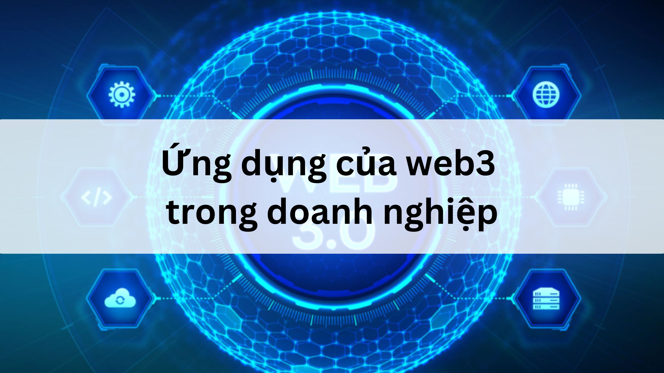 3 ứng dụng của việc bảo mật web3 trong doanh nghiệp