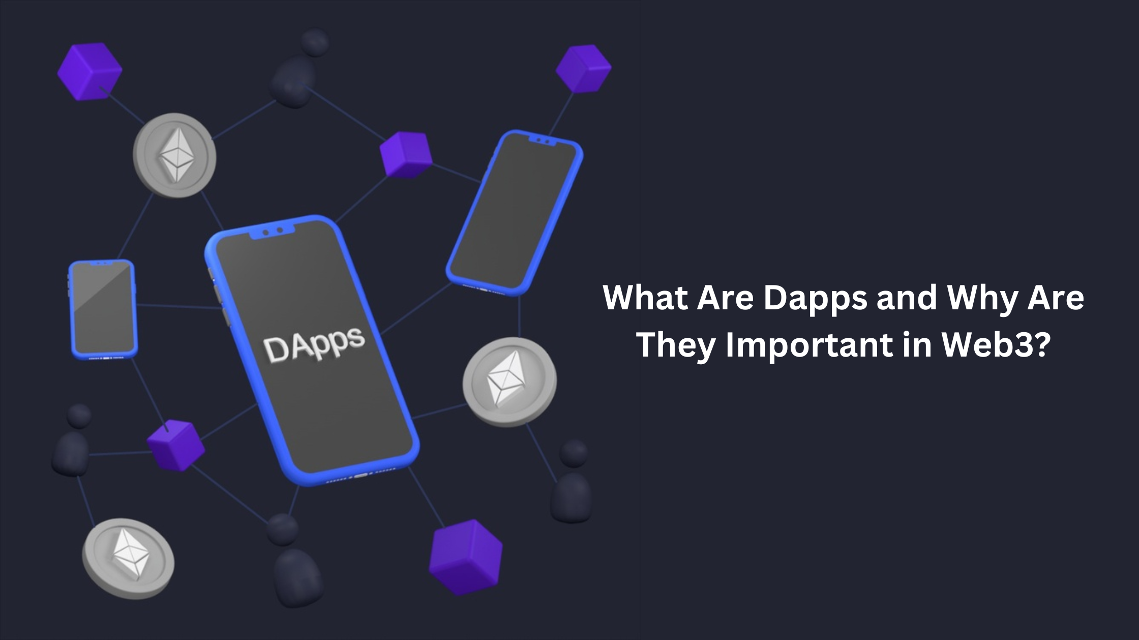 What Are Dapps and Why Are They Important in Web3?