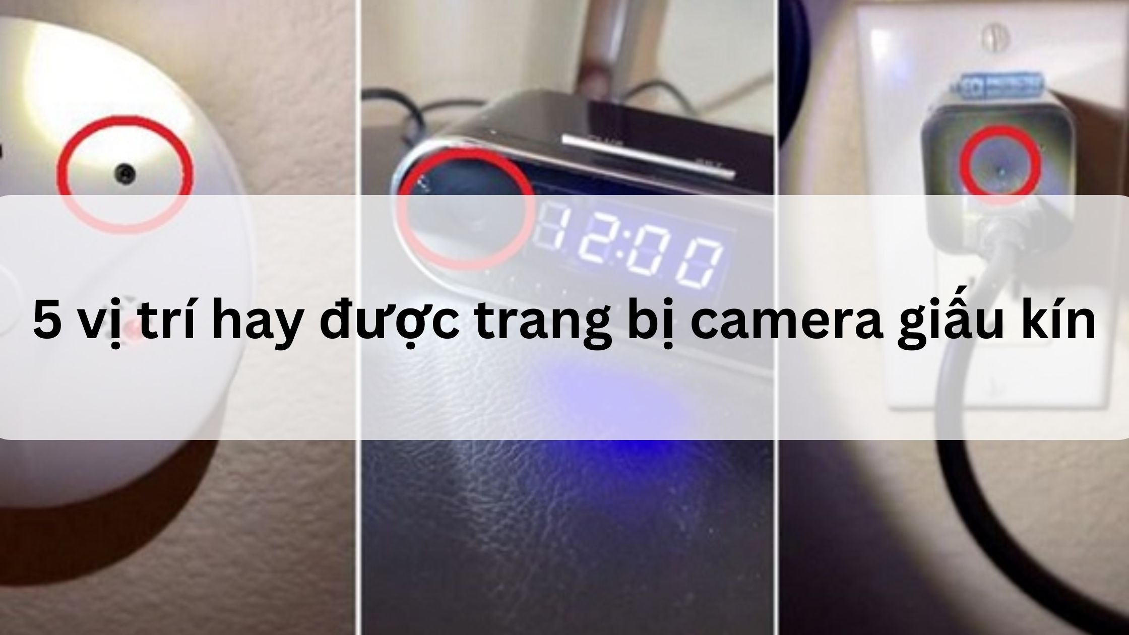 Các vị trí nào hay được trang bị camera giấu kín?