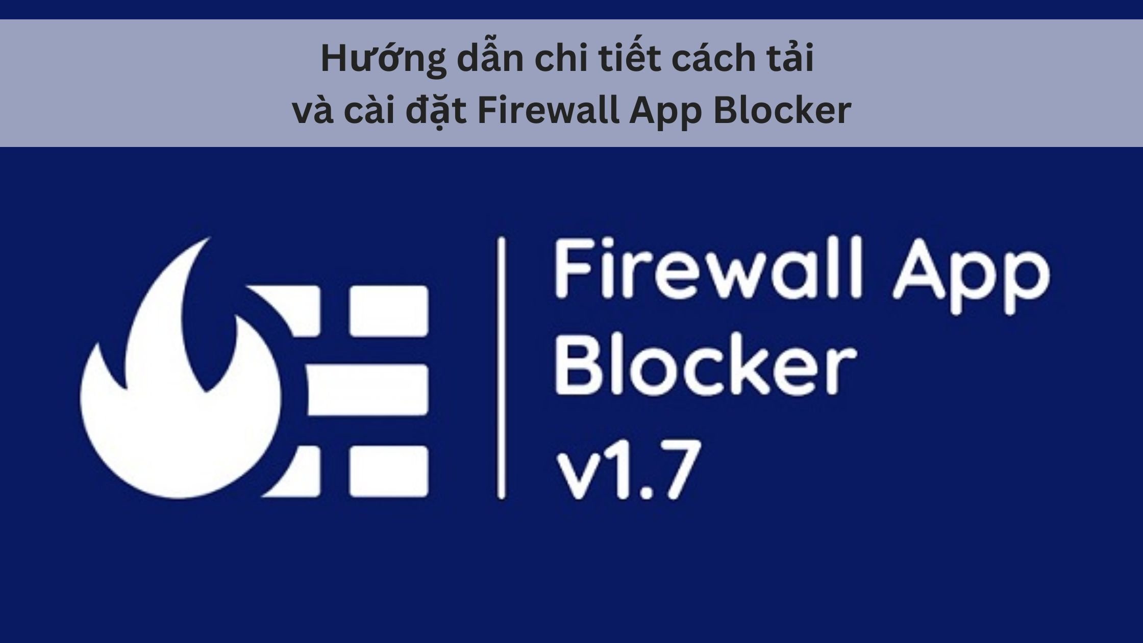 Hướng dẫn chi tiết cách tải và cài đặt Firewall App Blocker 