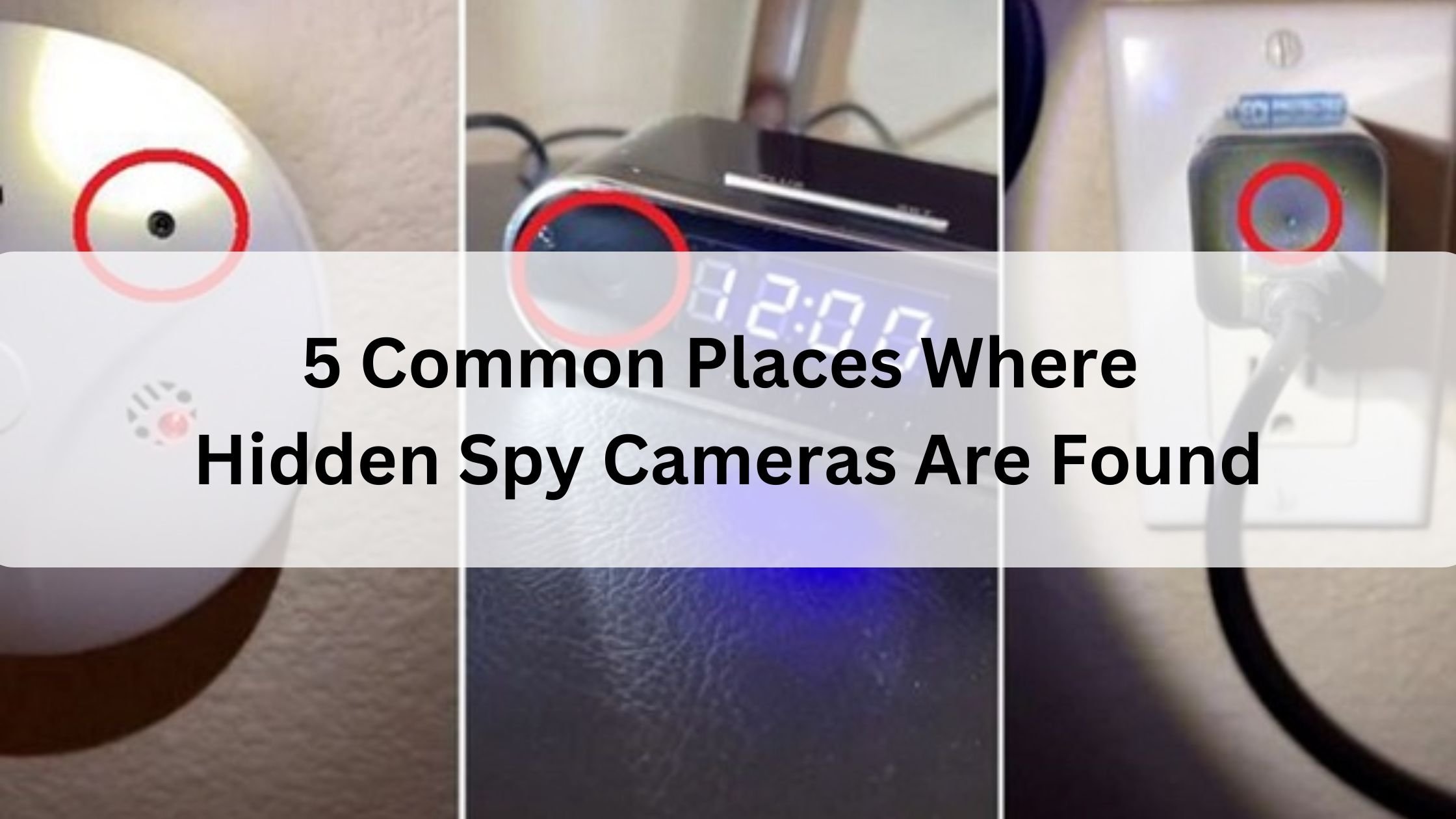 Common Places Where A Hidden Spy Camera Is Found