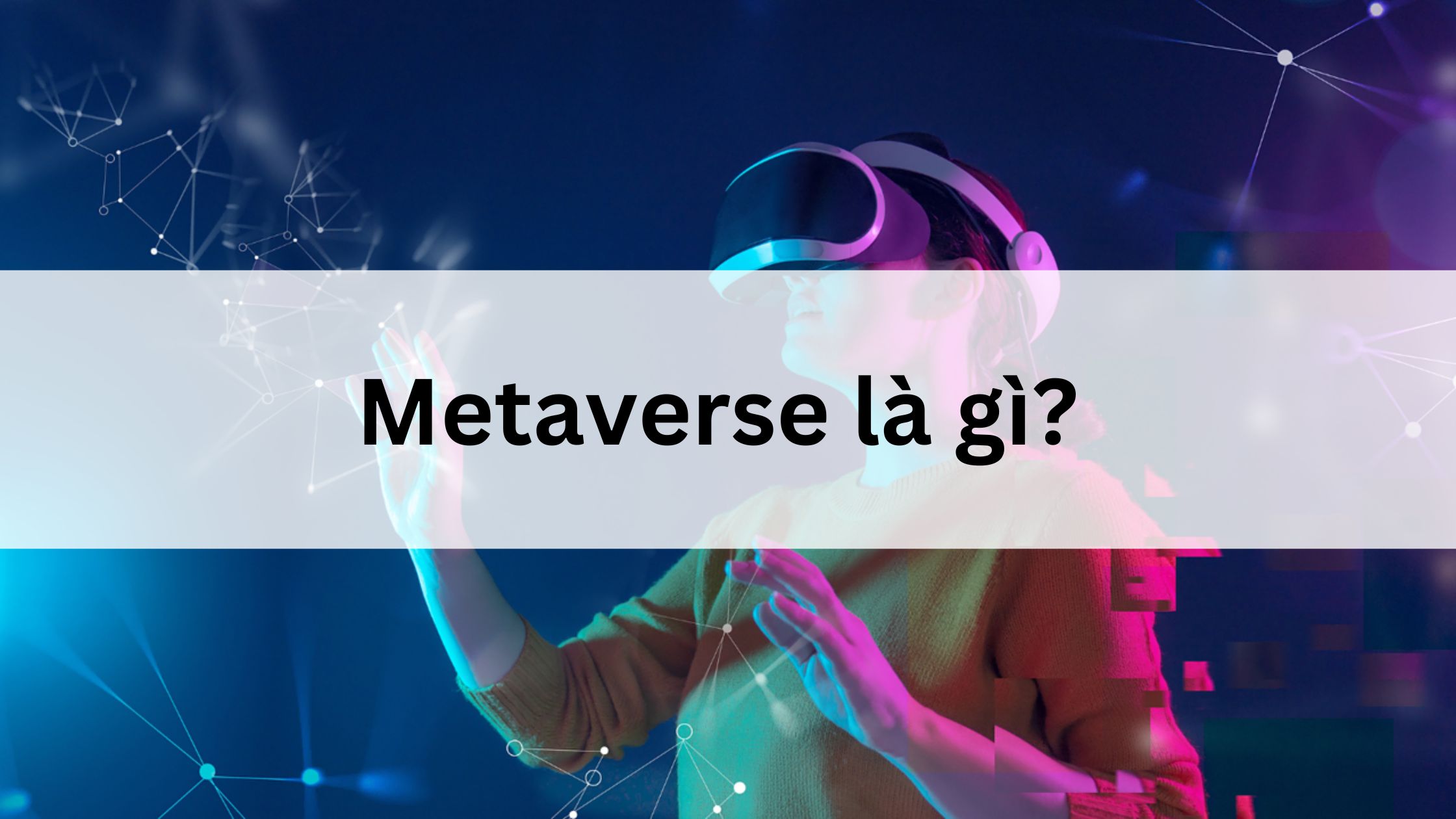 Hệ sinh thái Metaverse là gì? 