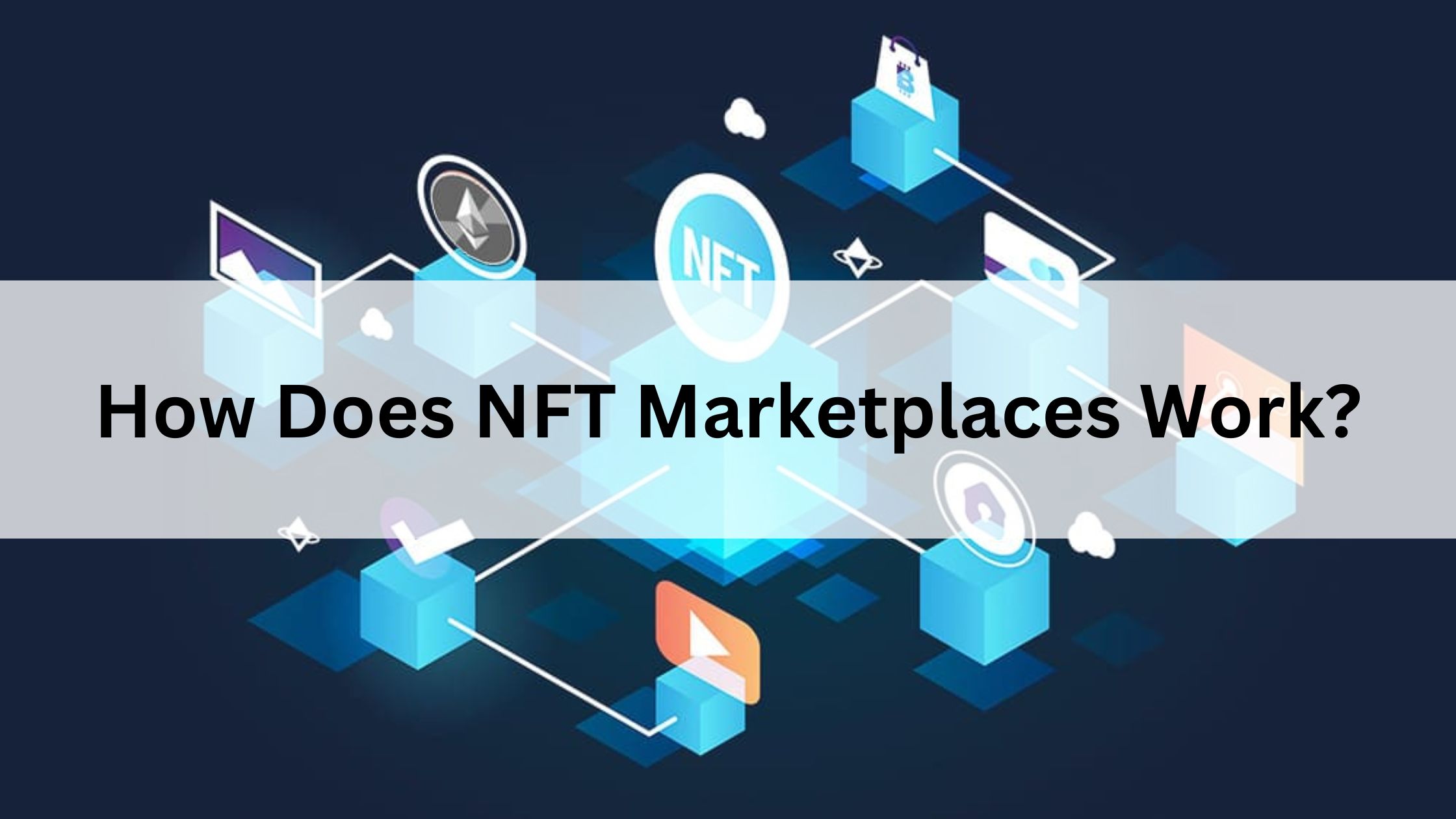 How  Does NFT Marketplaces Work? 