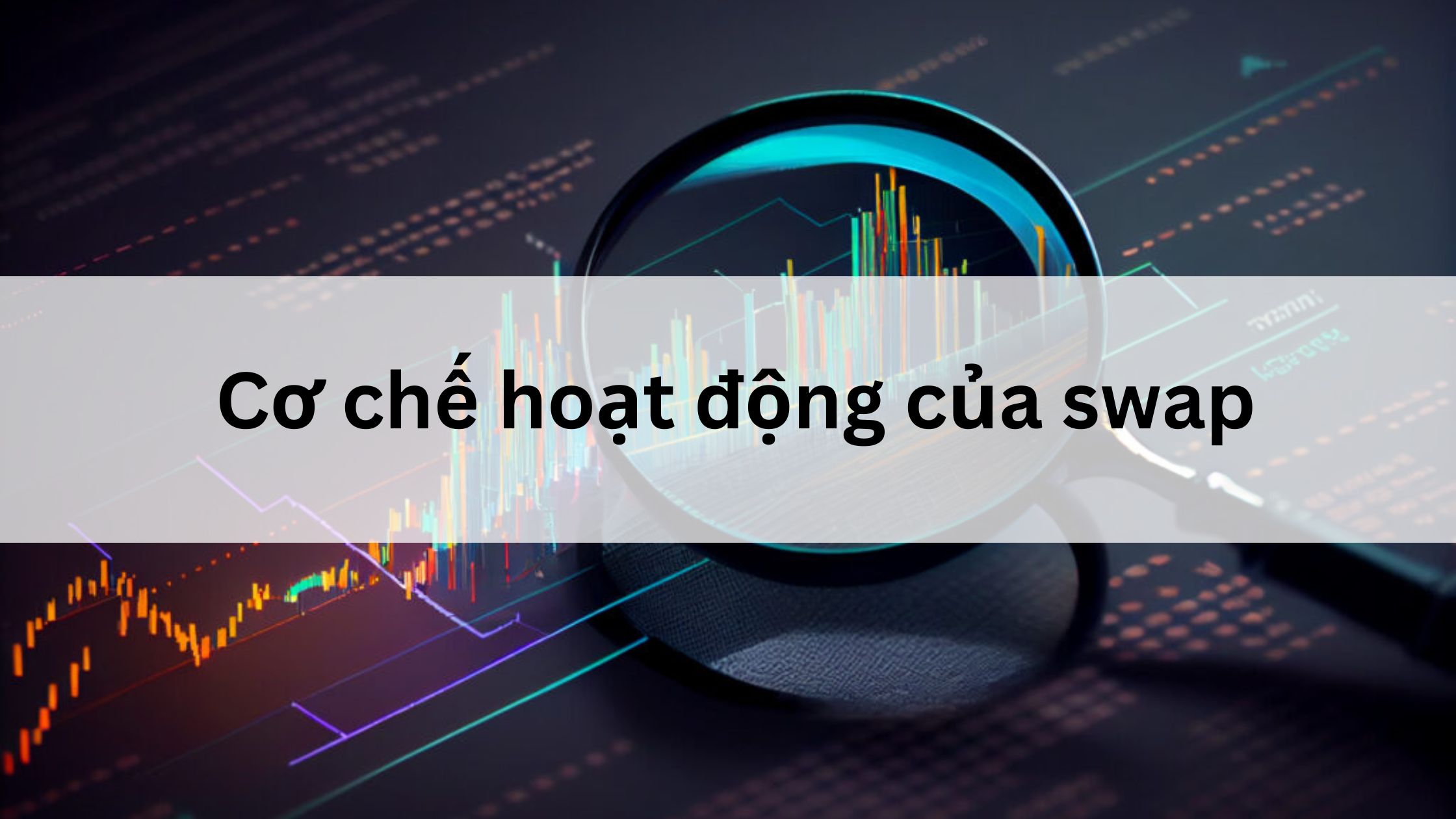 Cơ chế hoạt động của swap là gì? 