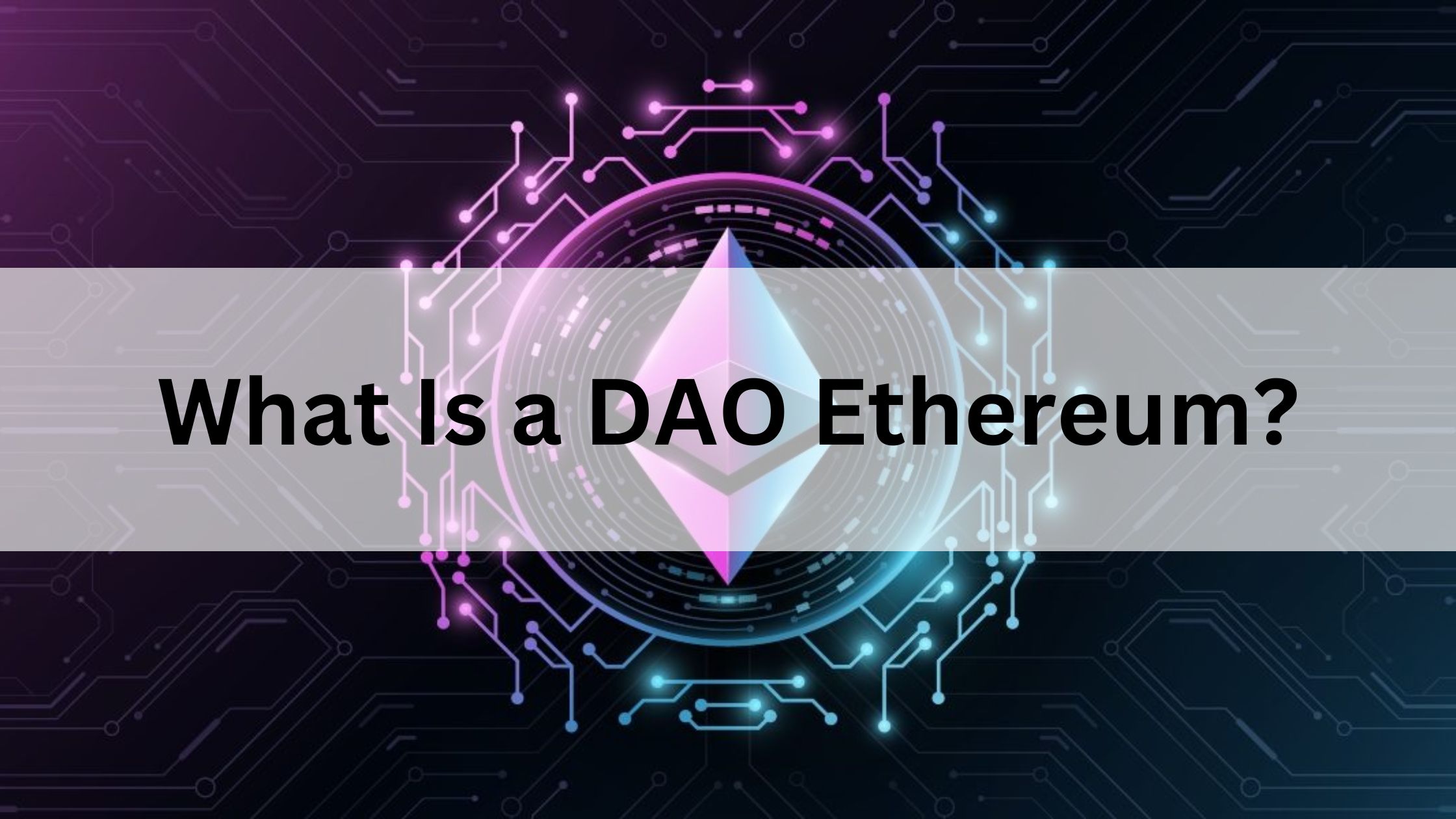 What Is a DAO Ethereum?