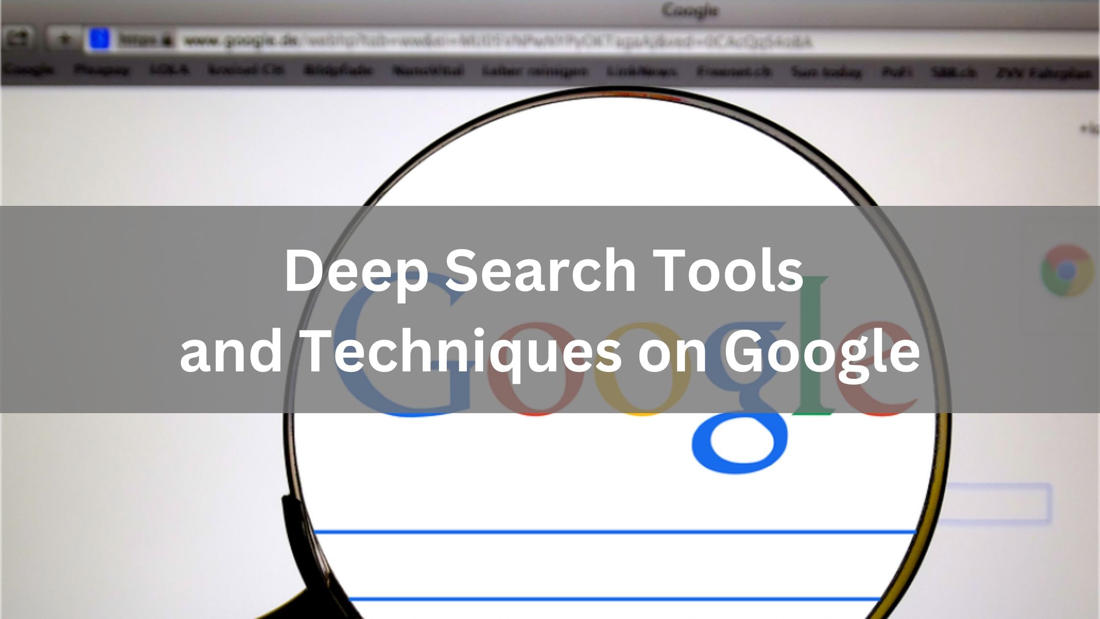 Deep Search Tools and Techniques on Google 