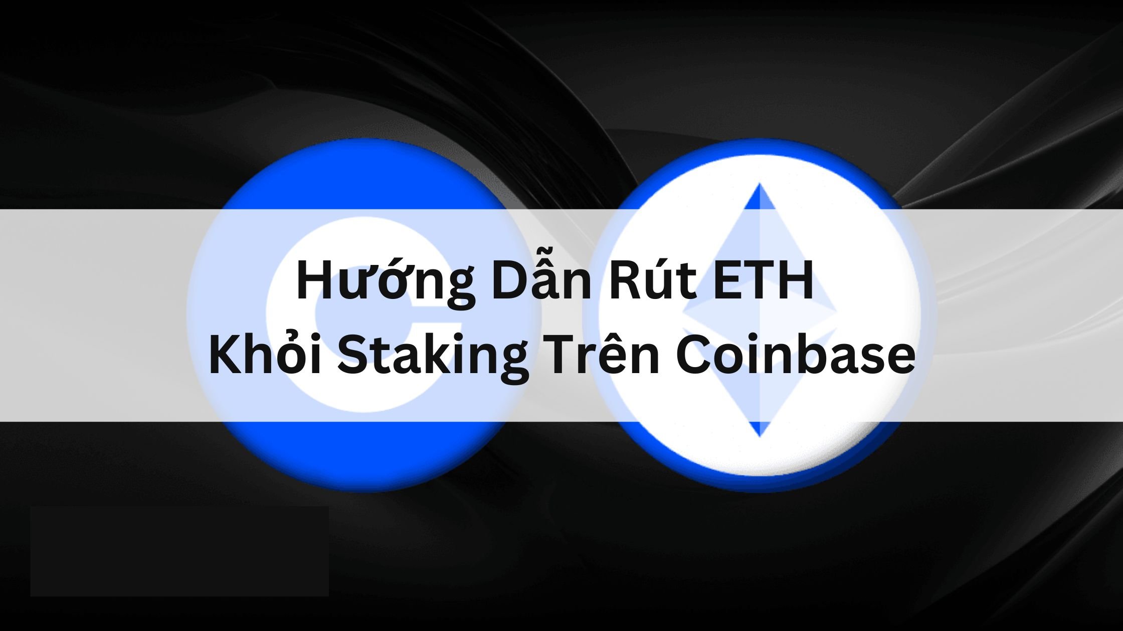 Hướng Dẫn Rút ETH Khỏi Staking Trên Coinbase