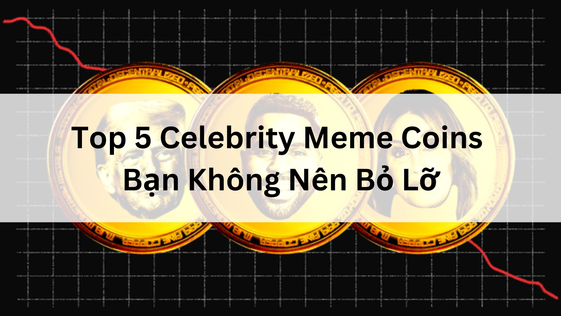 Top 5 Celebrity Meme Coins Bạn Không Nên Bỏ Lỡ