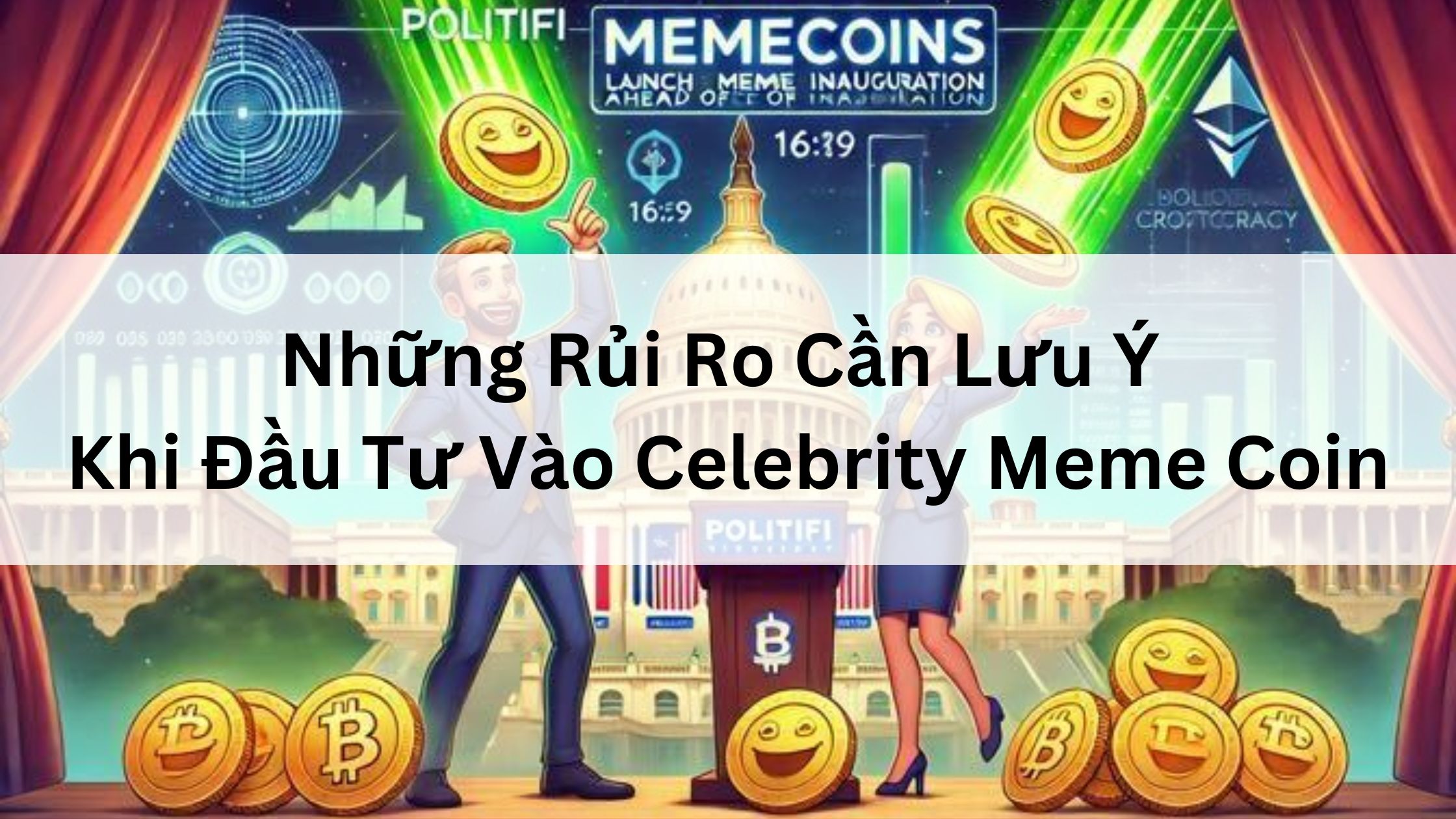 Những Rủi Ro Cần Lưu Ý Khi Đầu Tư Vào Celebrity Meme Coins 