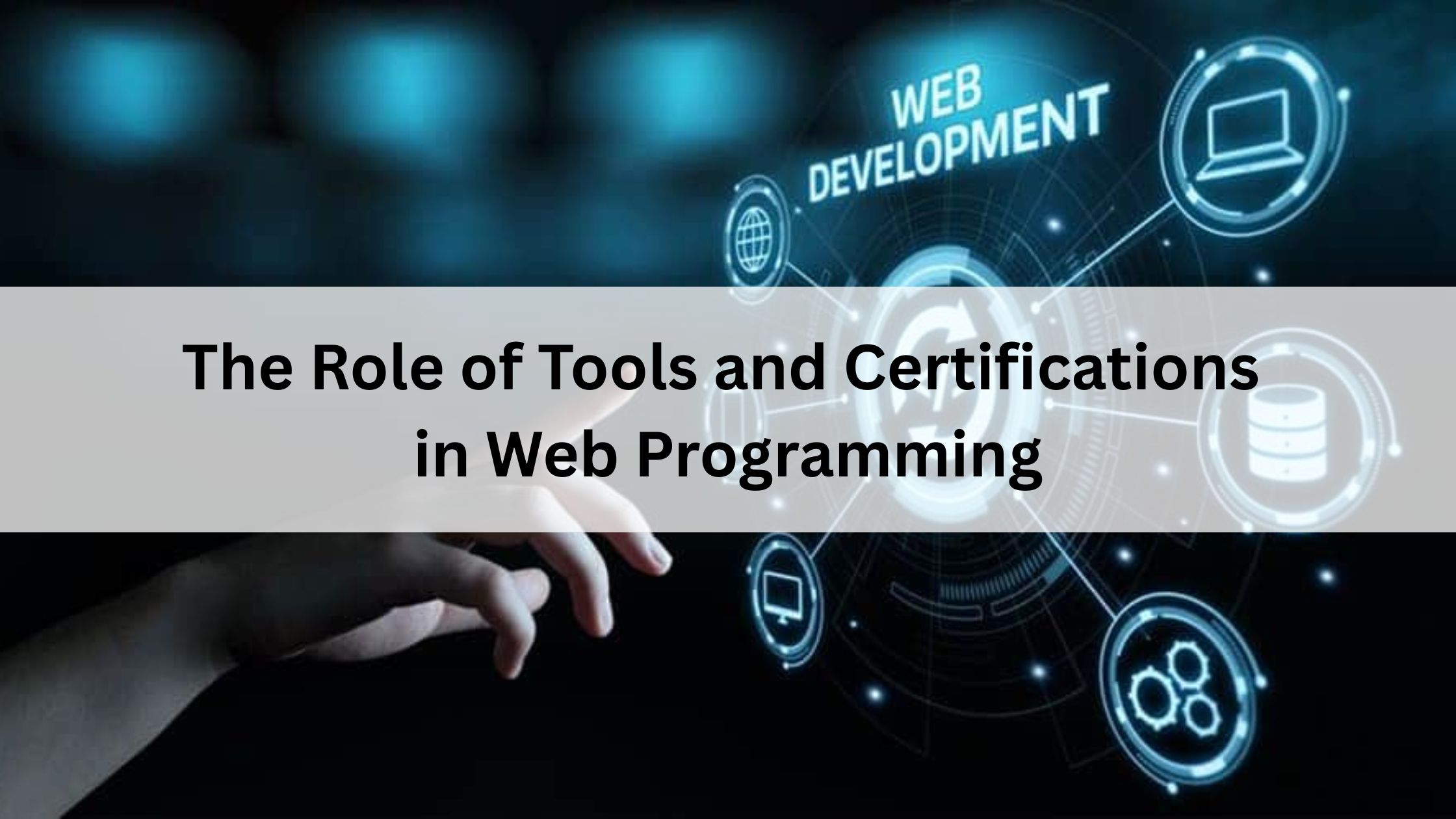 The Role of Tools and Certifications in Web Programming