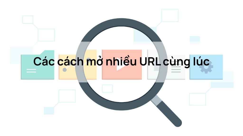 Các cách mở nhiều URL cùng lúc