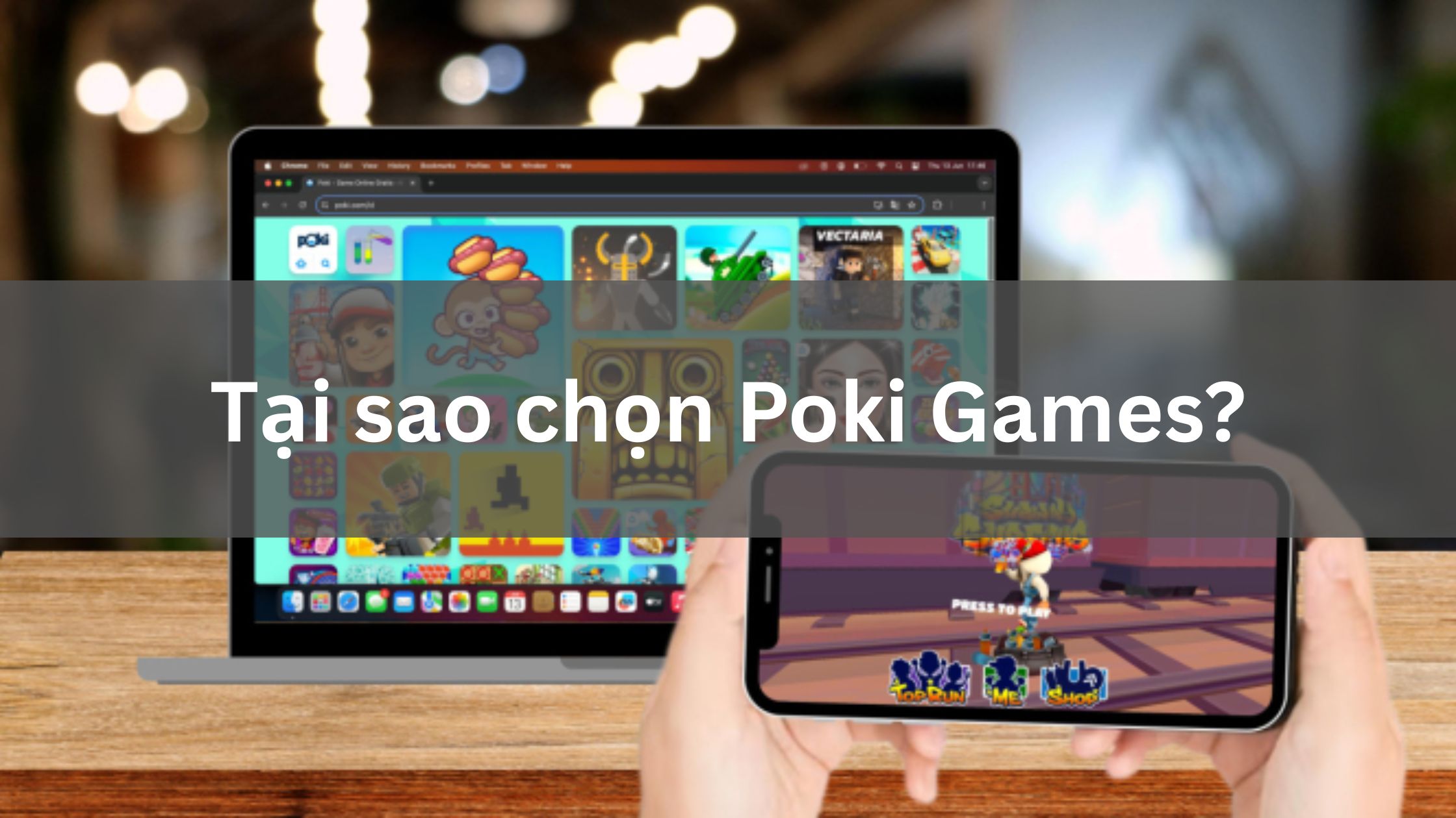 Tại sao chọn Poki Games?