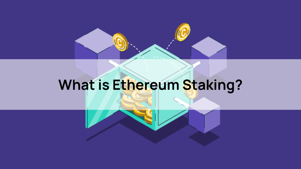 What is Ethereum Staking?