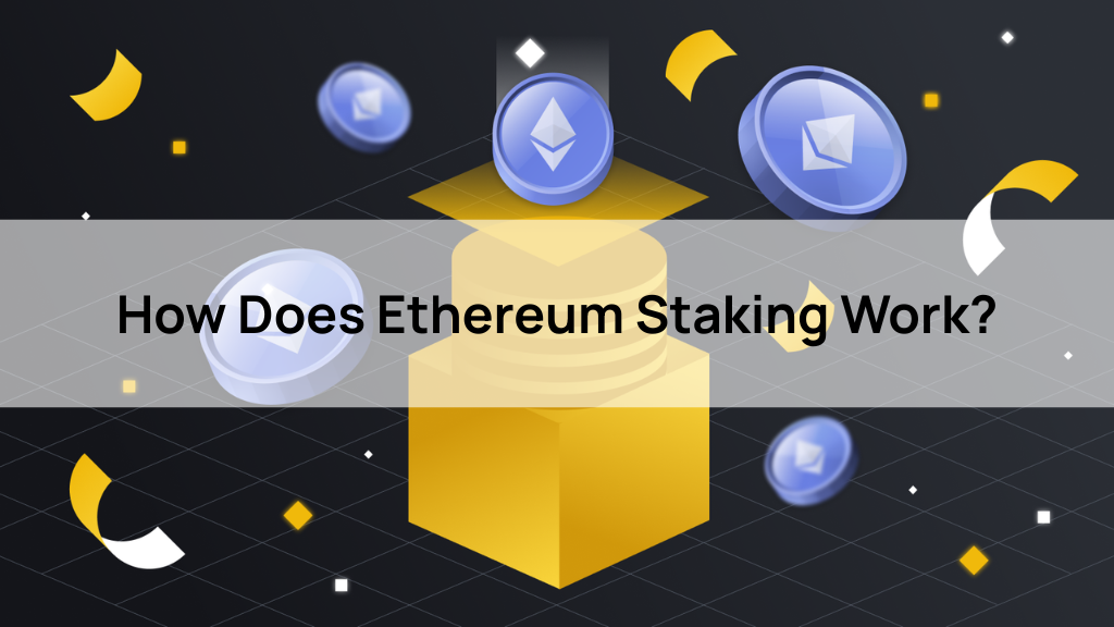 How Does Ethereum Staking Work?