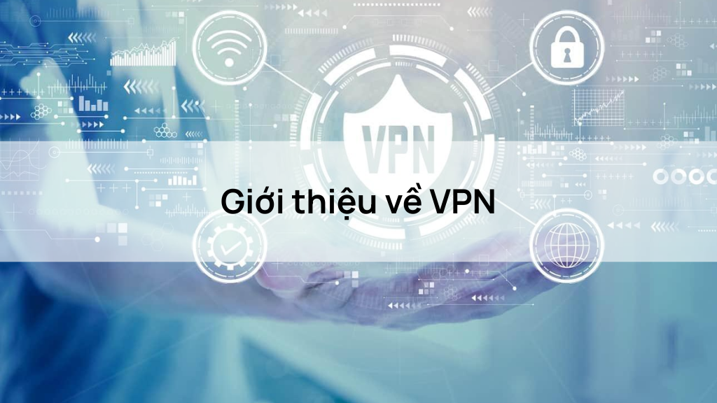 Giới thiệu về VPN