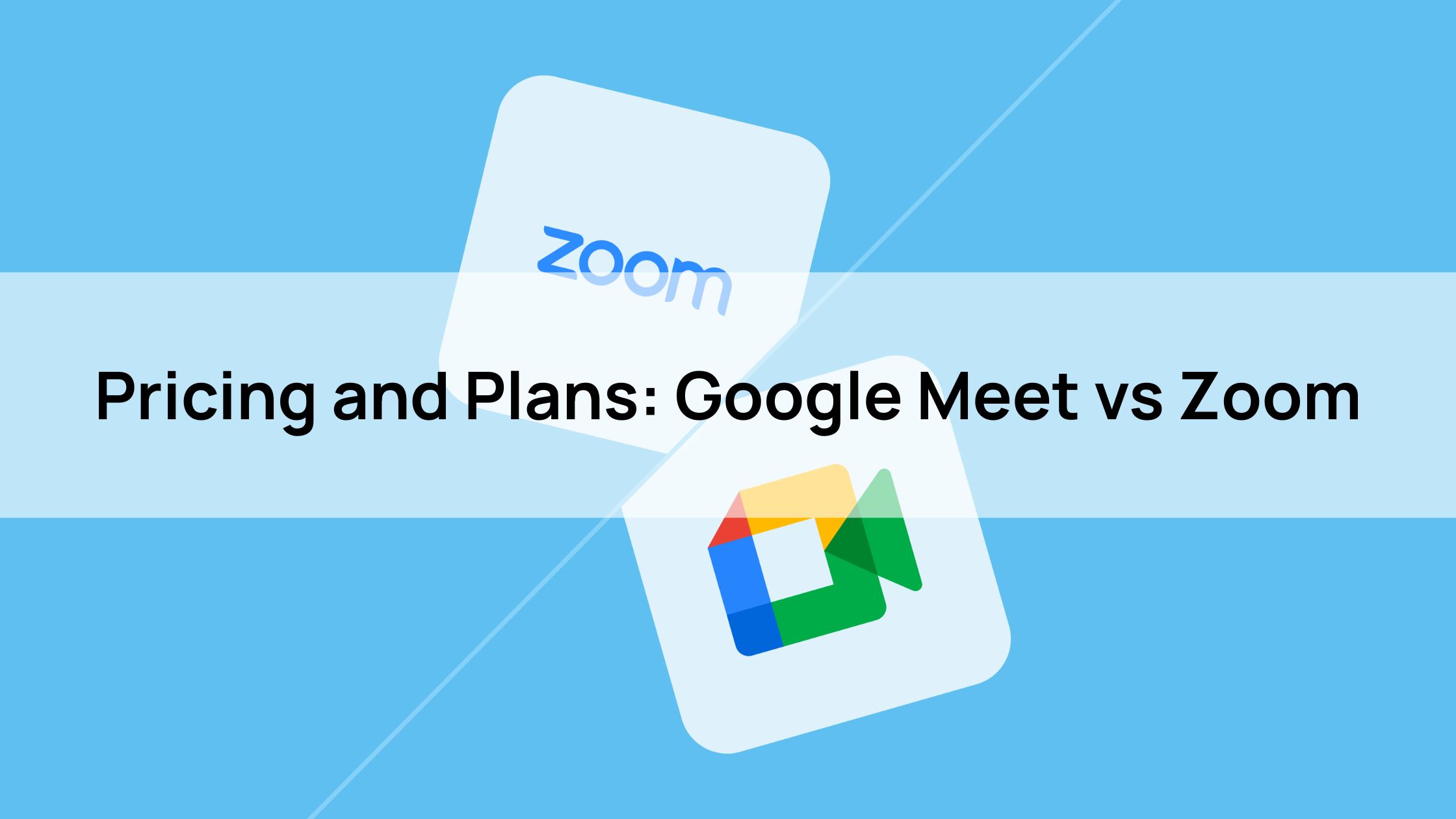 Pricing and Plans: Google Meet vs Zoom