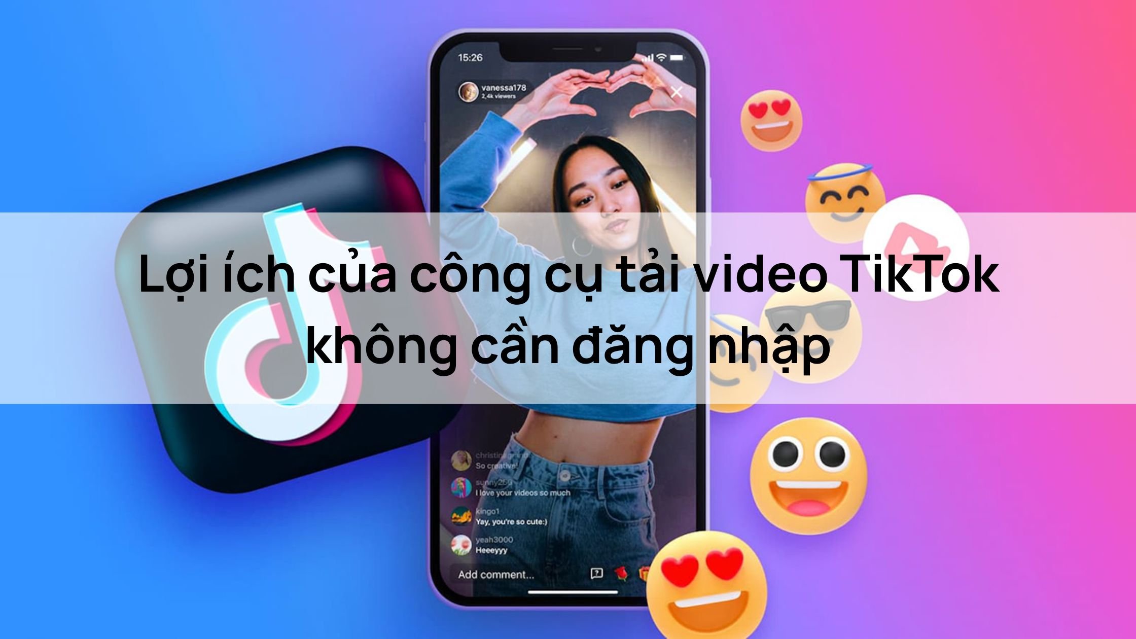 Lợi ích của công cụ tải video TikTok không cần đăng nhập