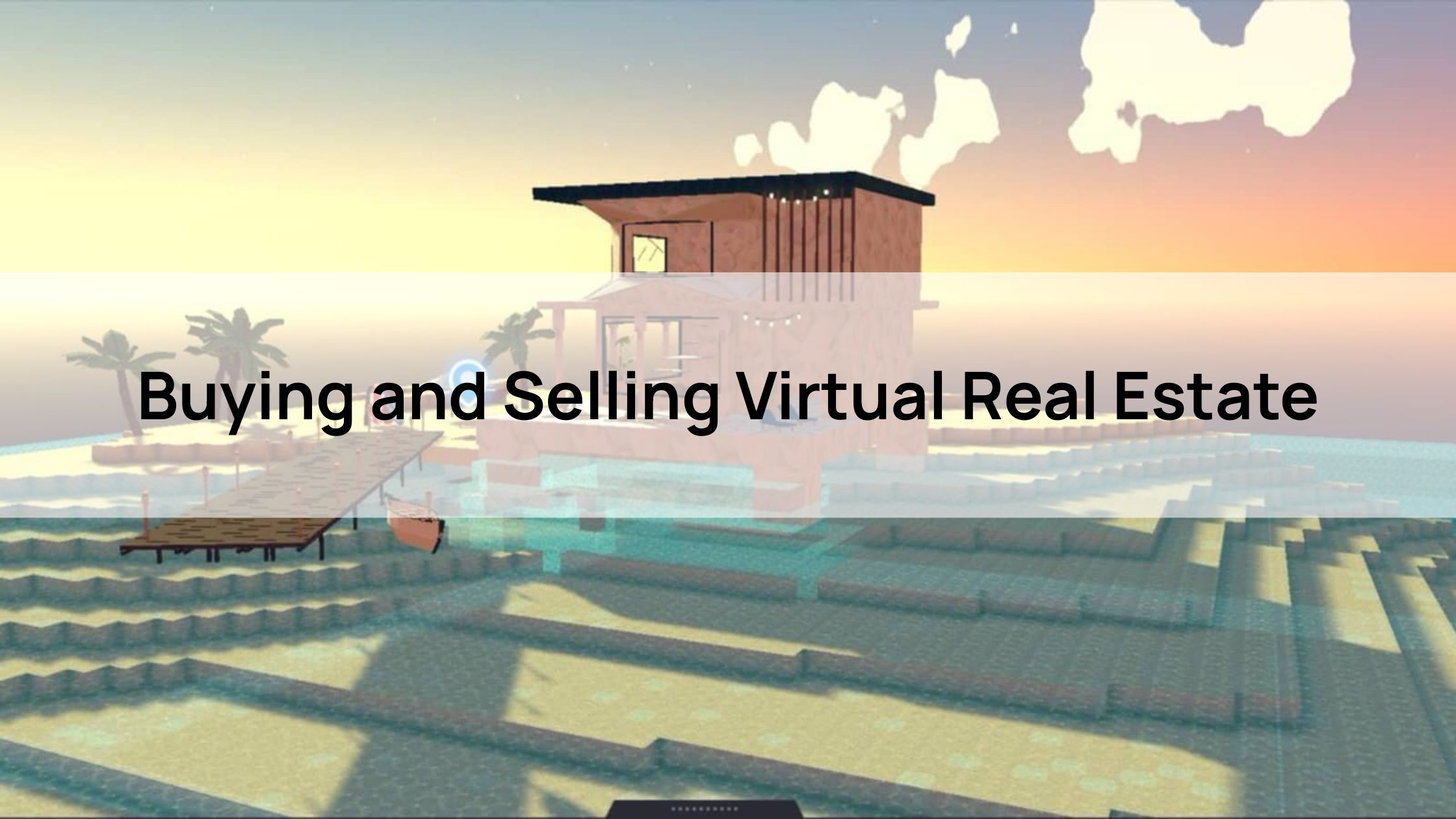 Buying and Selling Virtual Real Estate