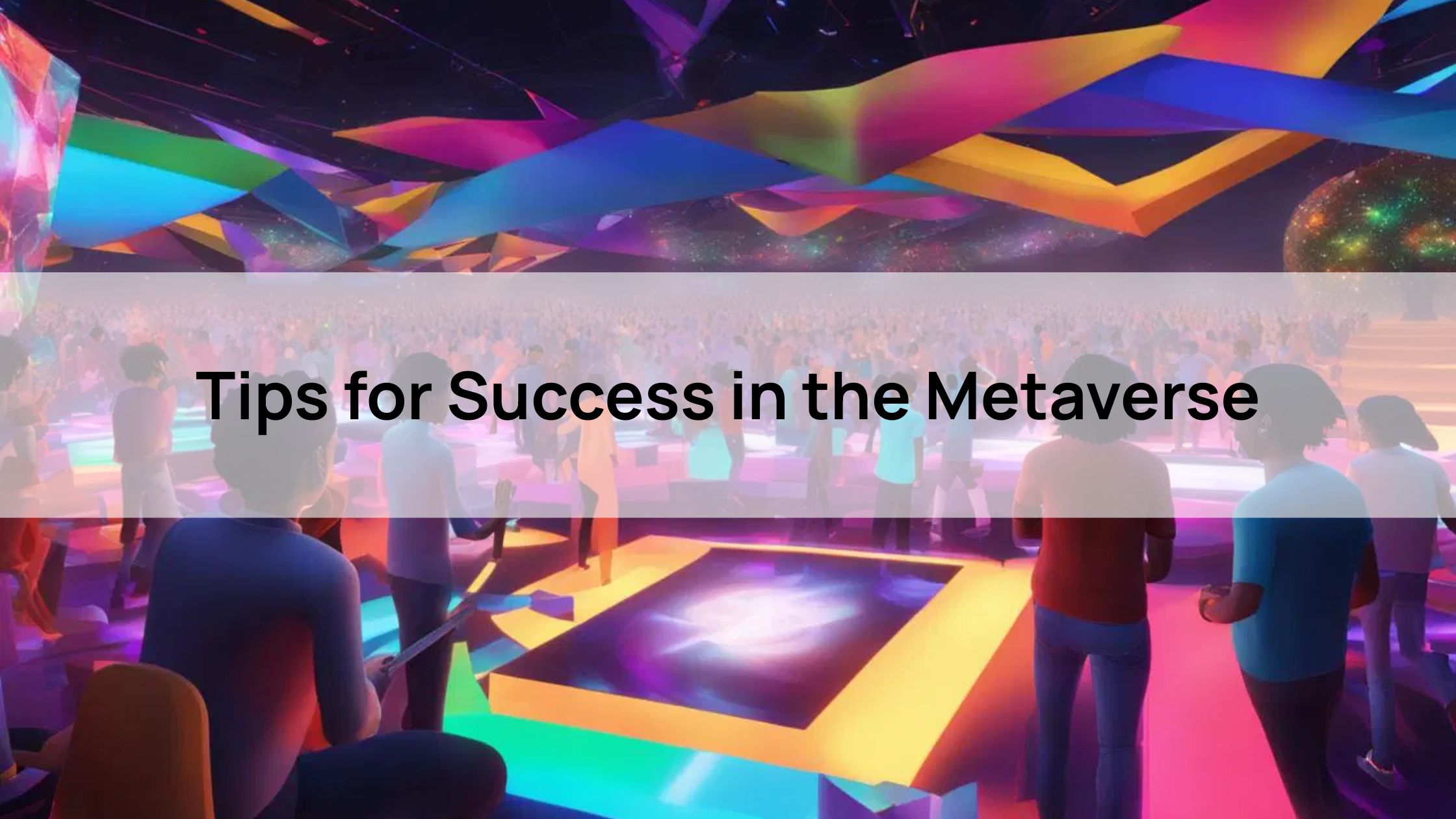 Tips for Success in the Metaverse