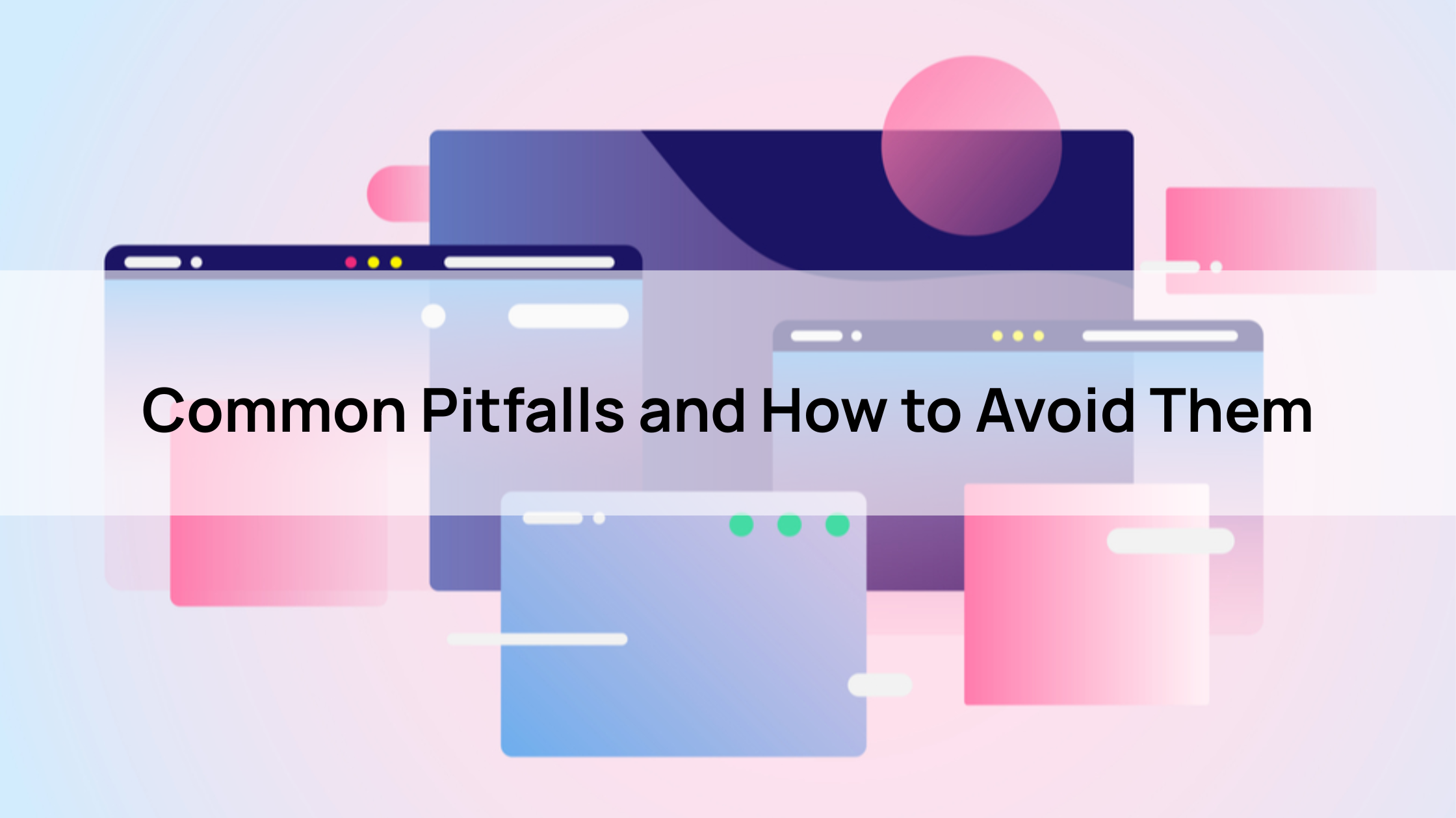 Common Pitfalls and How to Avoid Them