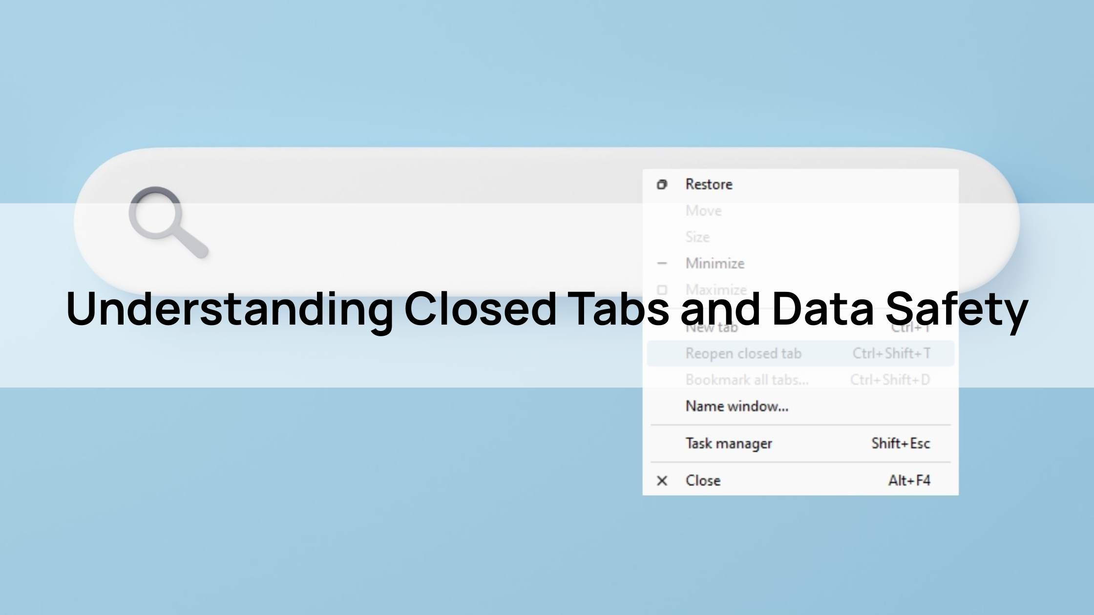 Understanding Closed Tabs and Data Safety