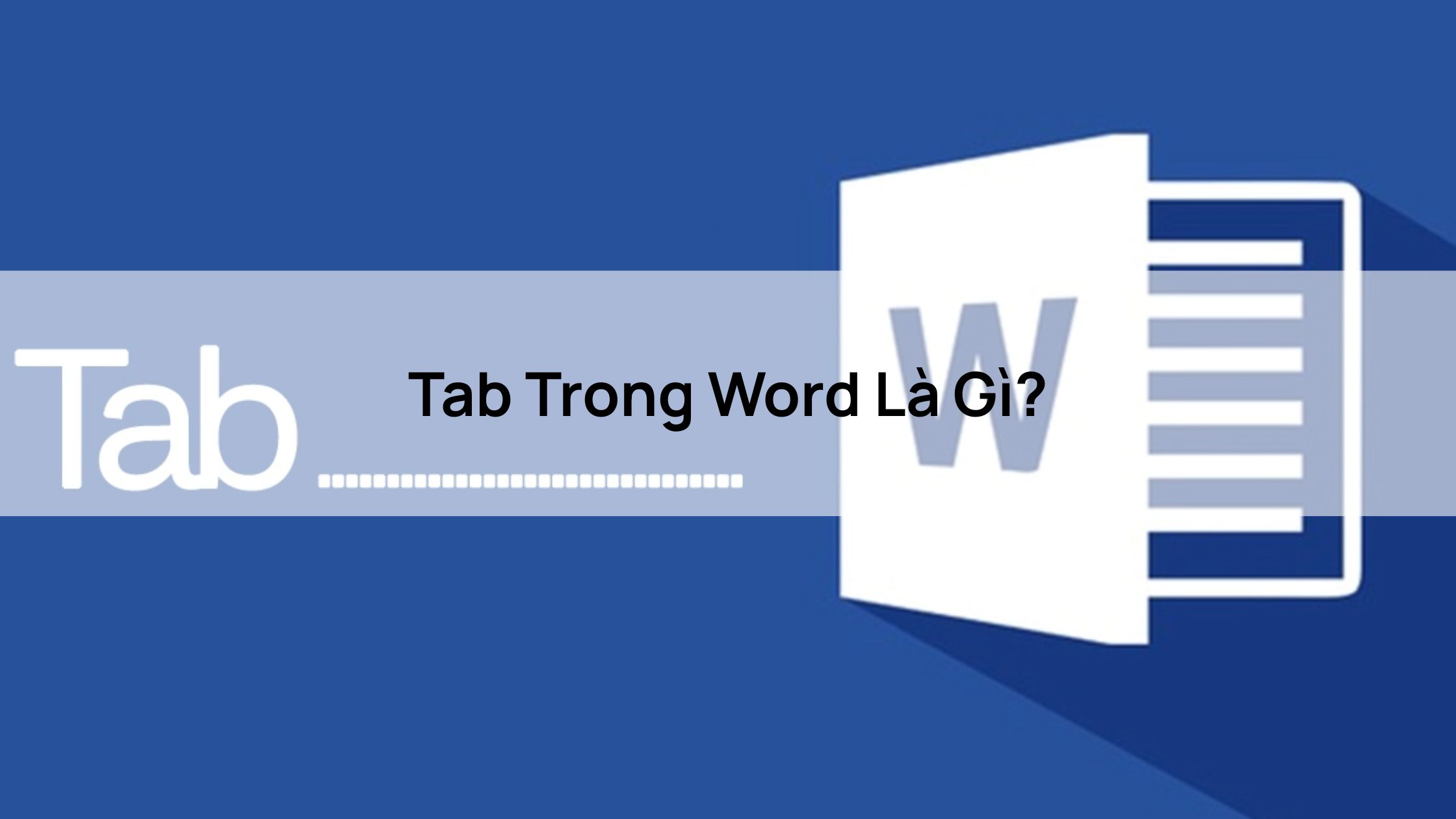 Tab Trong Word Là Gì?