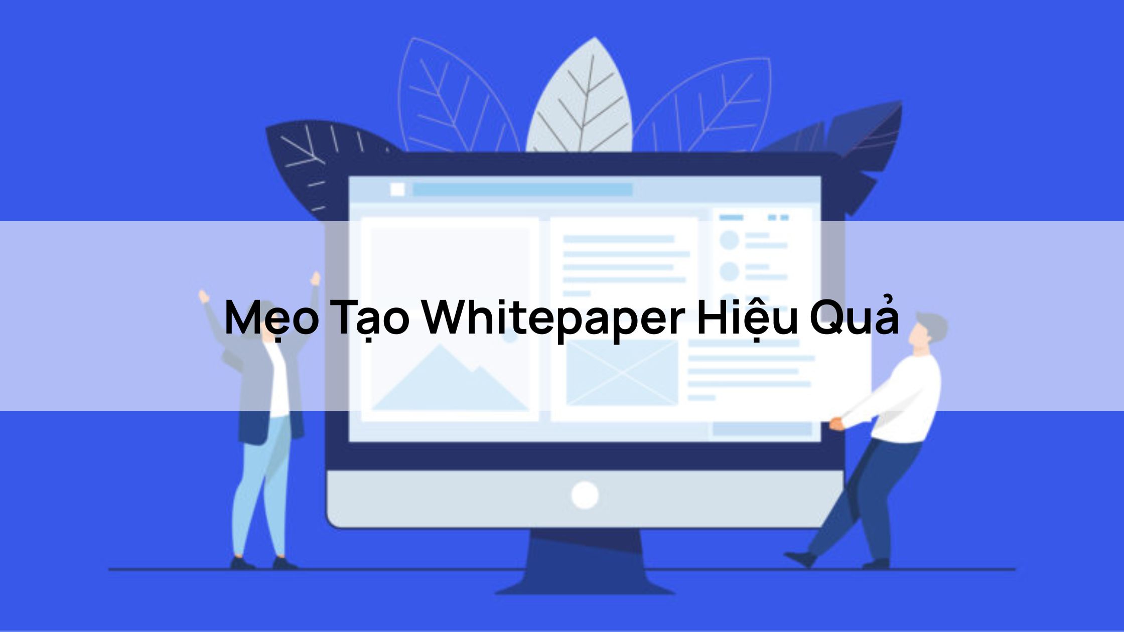 Mẹo Tạo White paper Hiệu Quả