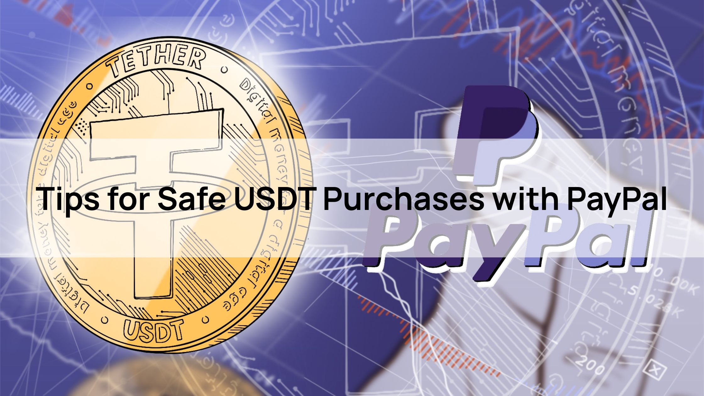 Tips for Safe USDT Purchases with PayPal