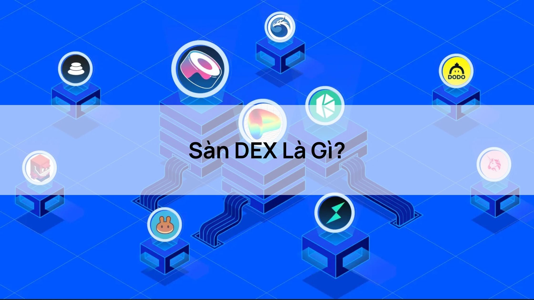 Sàn DEX Là Gì?