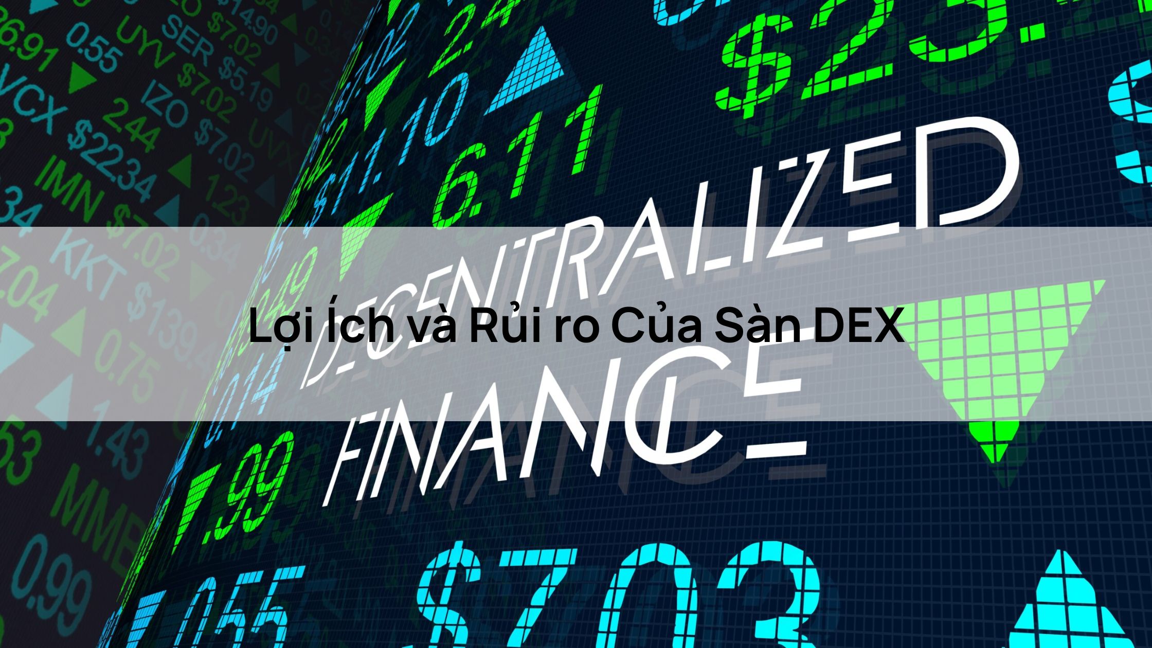 Lợi Ích và Rủi ro Của Sàn DEX