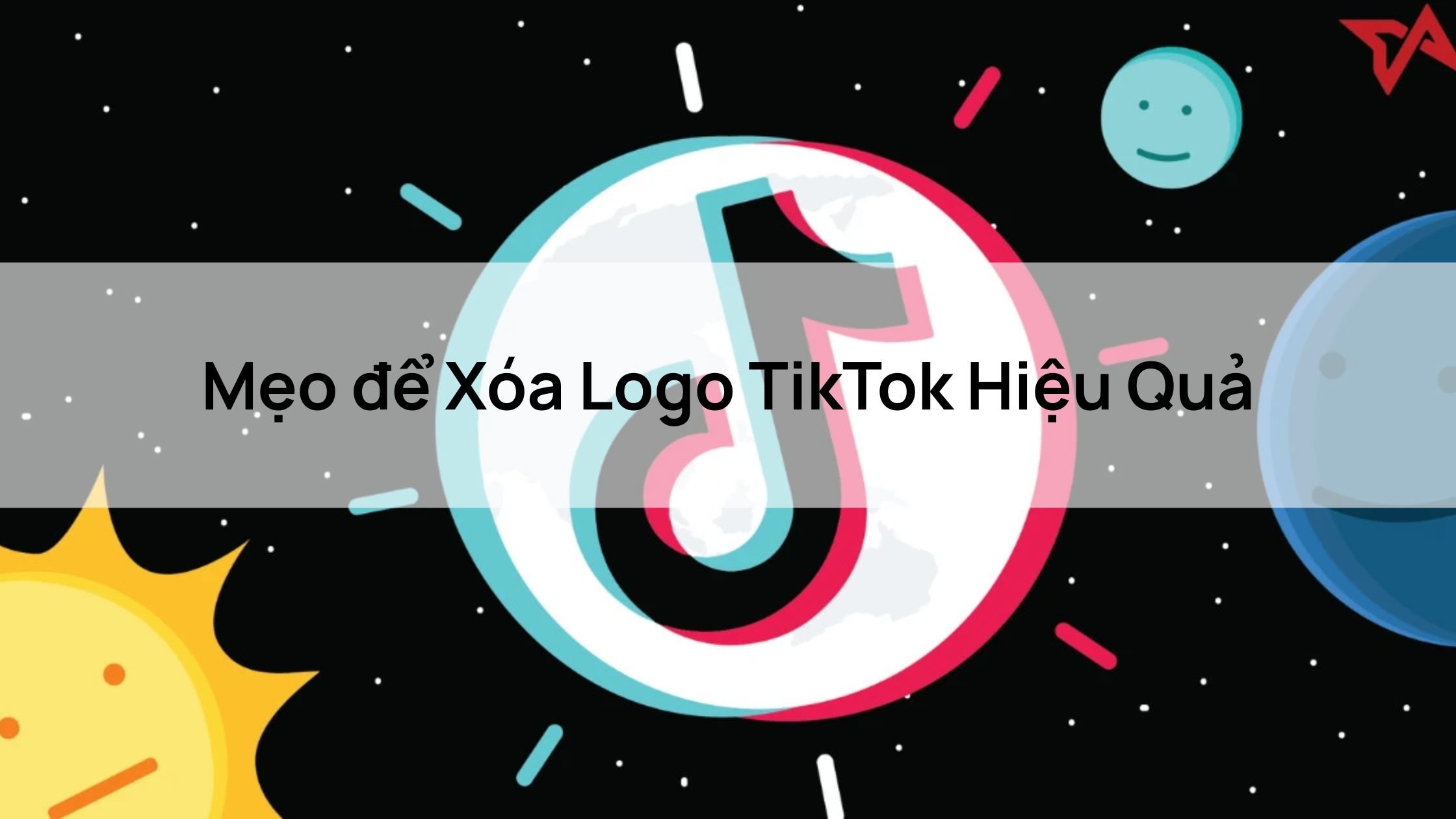 Mẹo để xoá logo TikTok Hiệu Quả