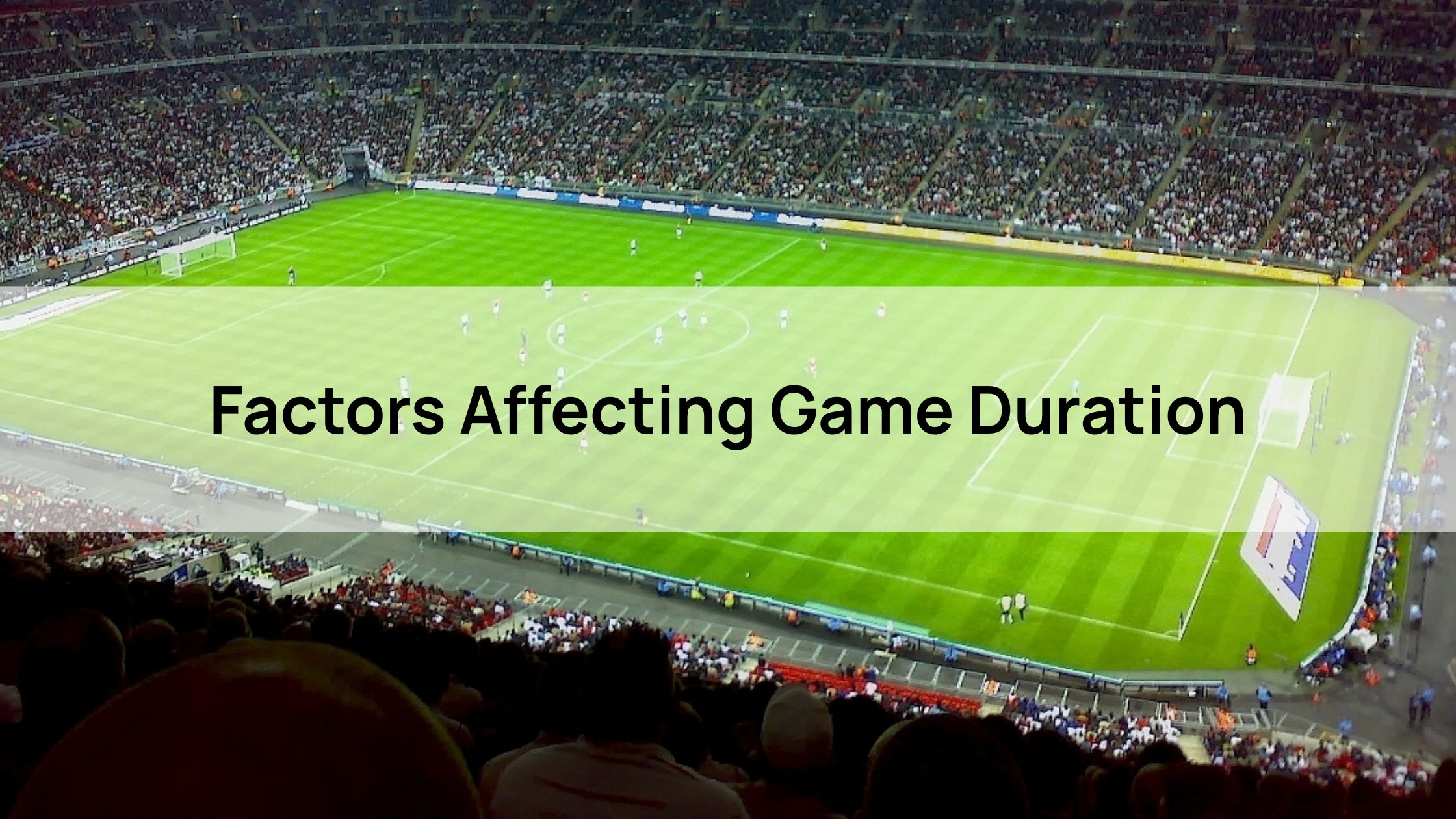 Factors Affecting Game Duration