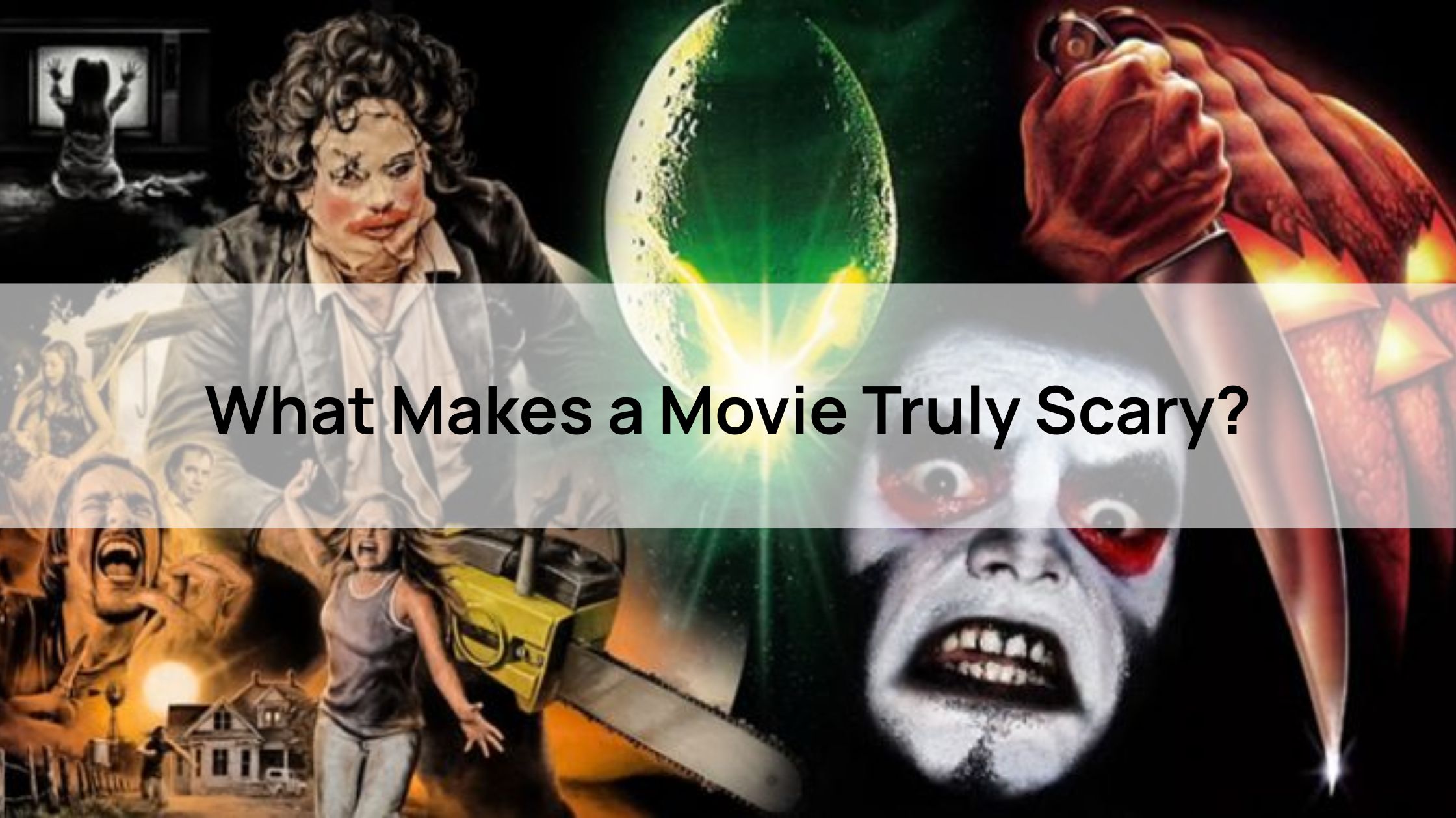 What Makes a Movie Truly Scary?