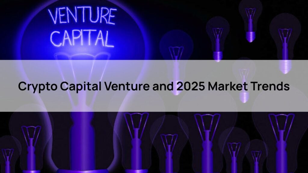 Crypto Capital Venture and 2025 Market Trends