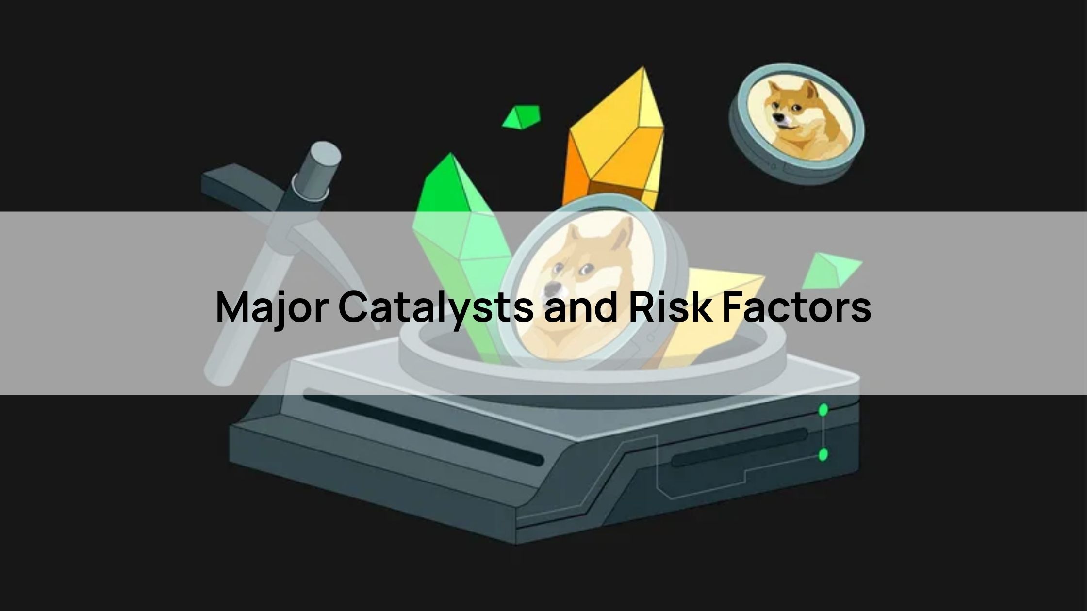 Major Catalysts and Risk Factors